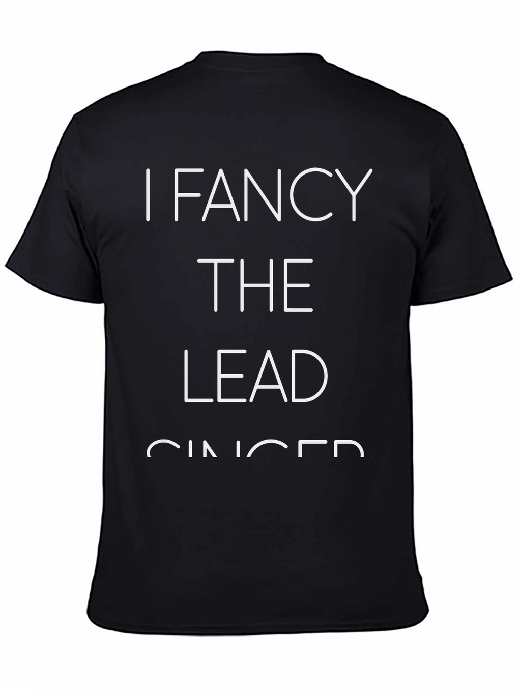 I Fancy the Lead Singer T-Shirt