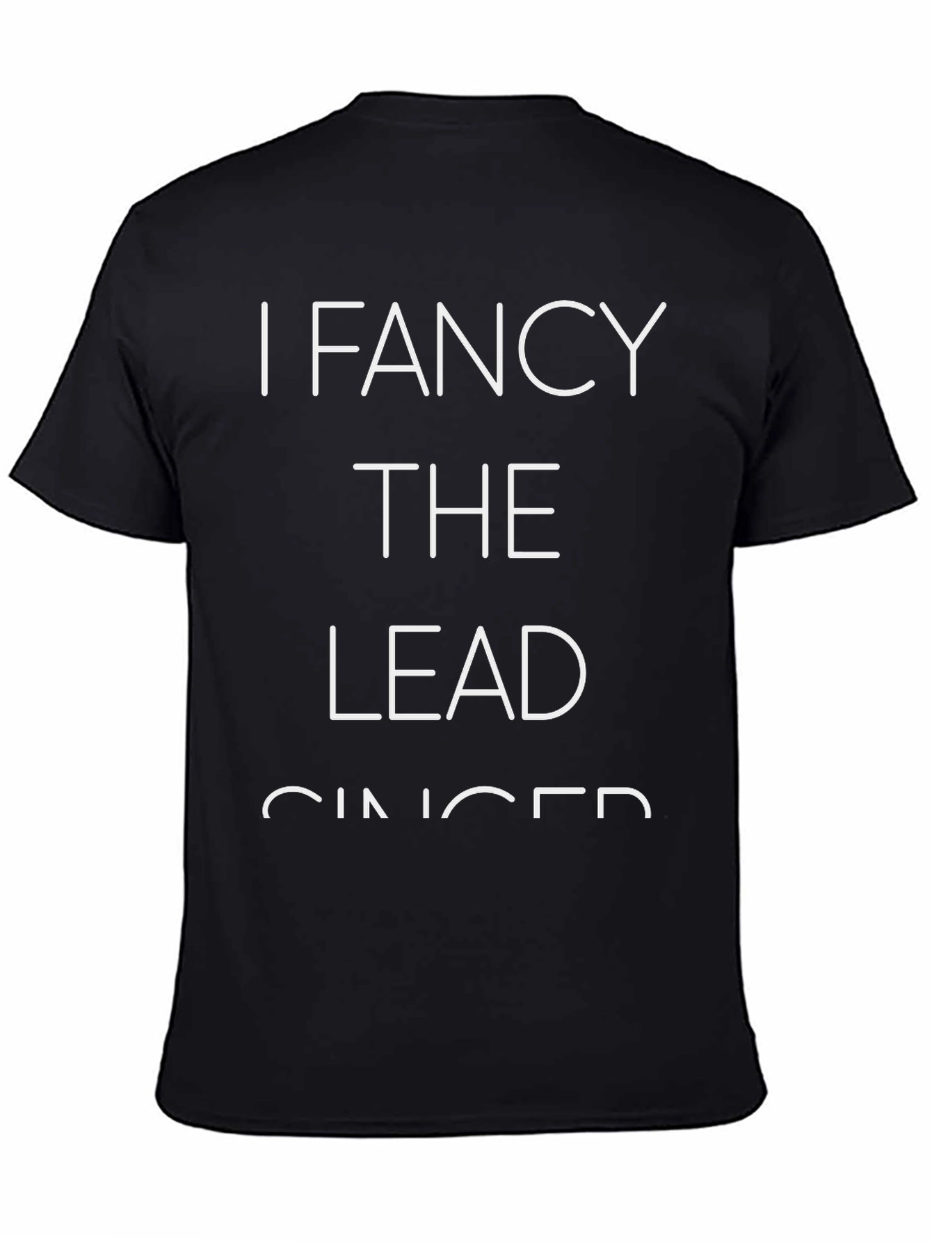 I Fancy the Lead Singer T-Shirt