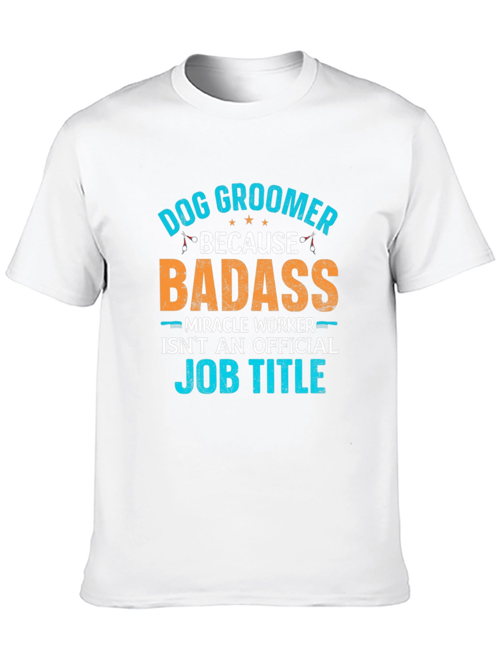 Dog Groomer Badass T-Shirt