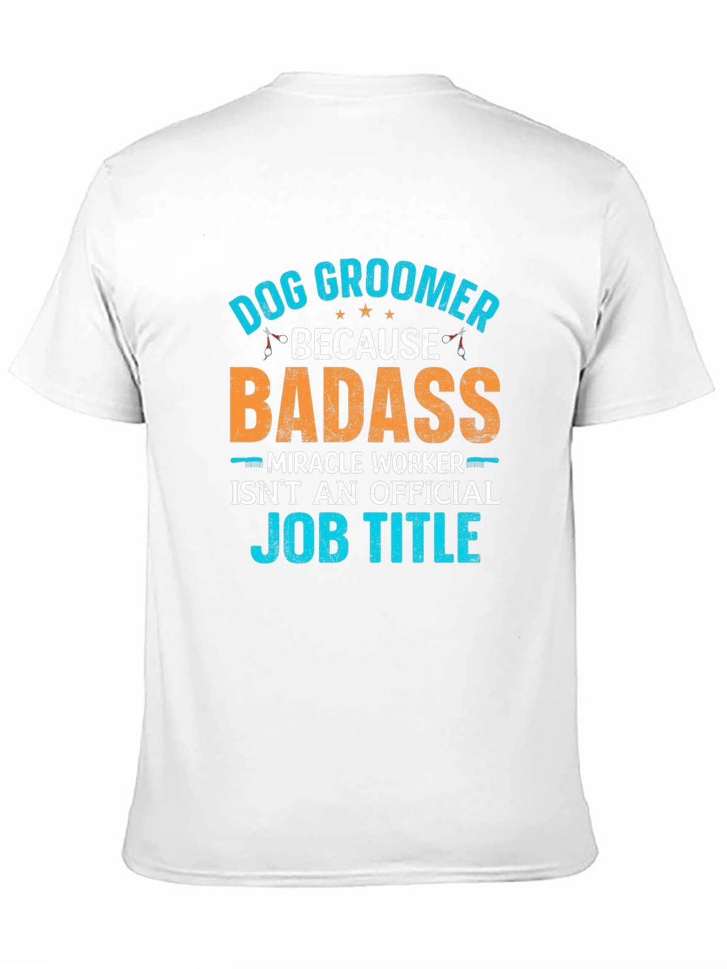 Dog Groomer Badass T-Shirt