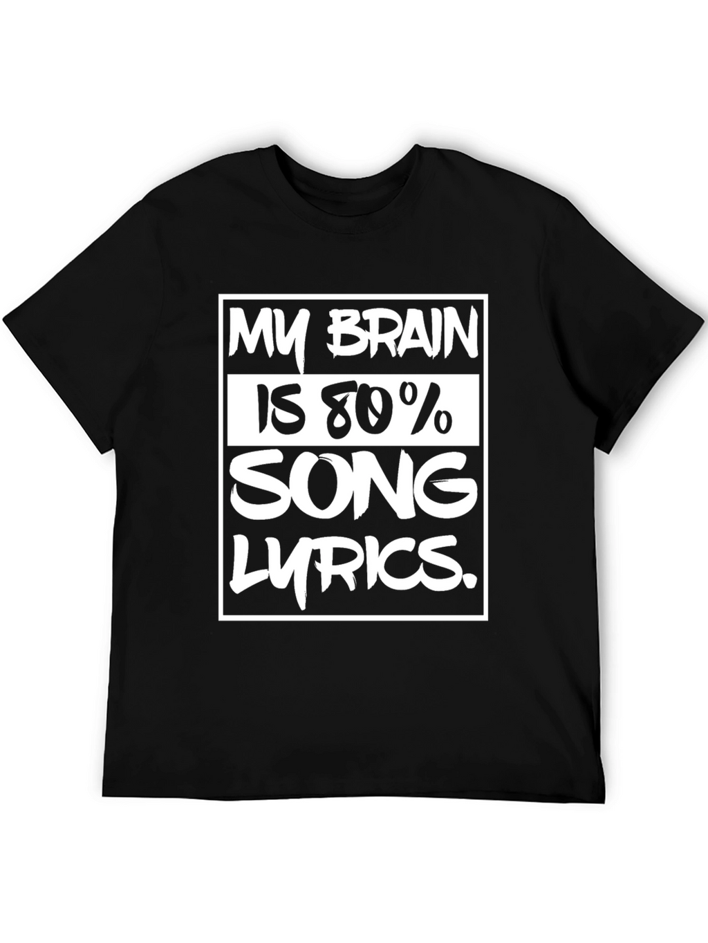 My Brain Is 80% Song Lyrics T-Shirt