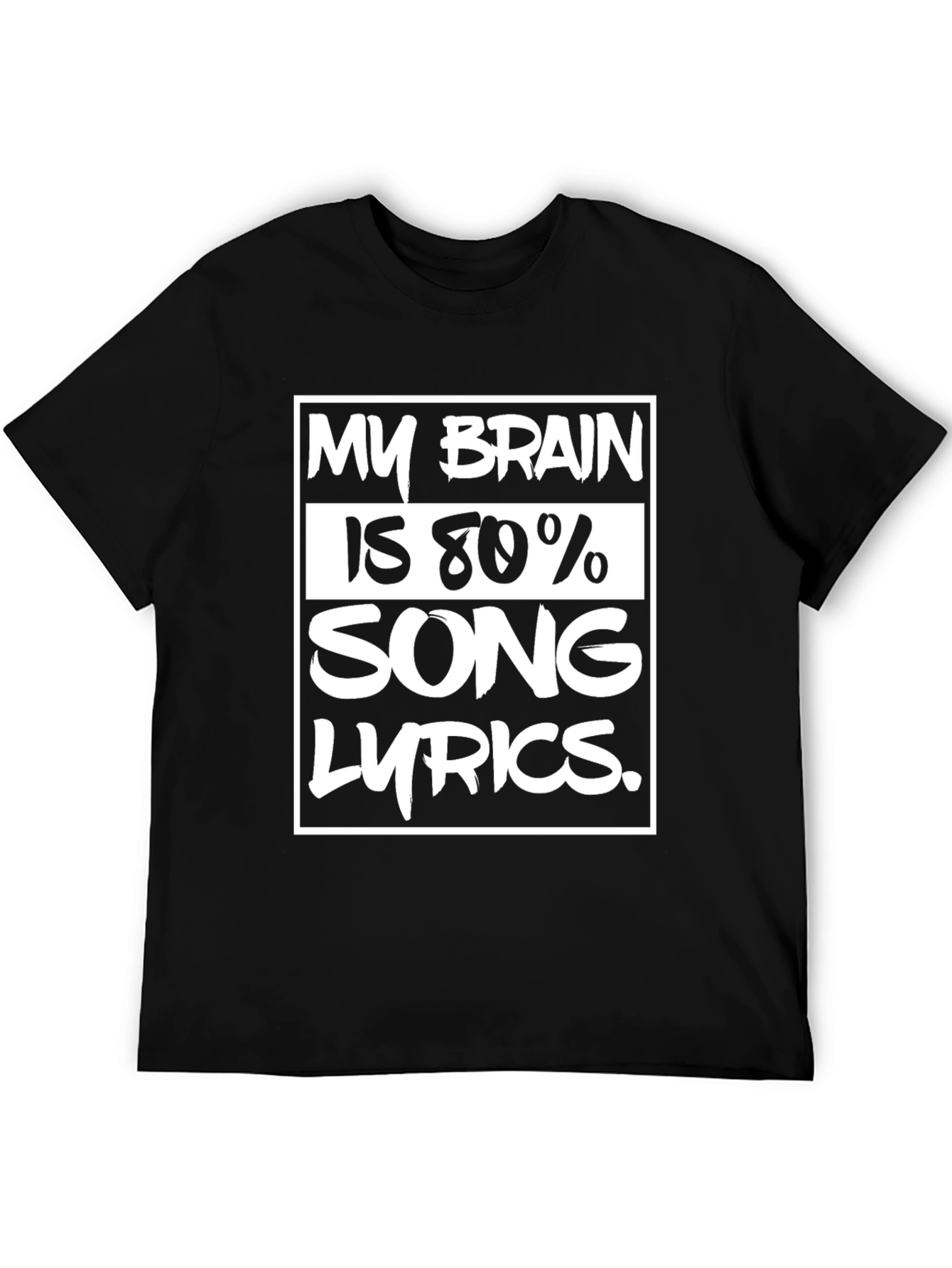 My Brain Is 80% Song Lyrics T-Shirt