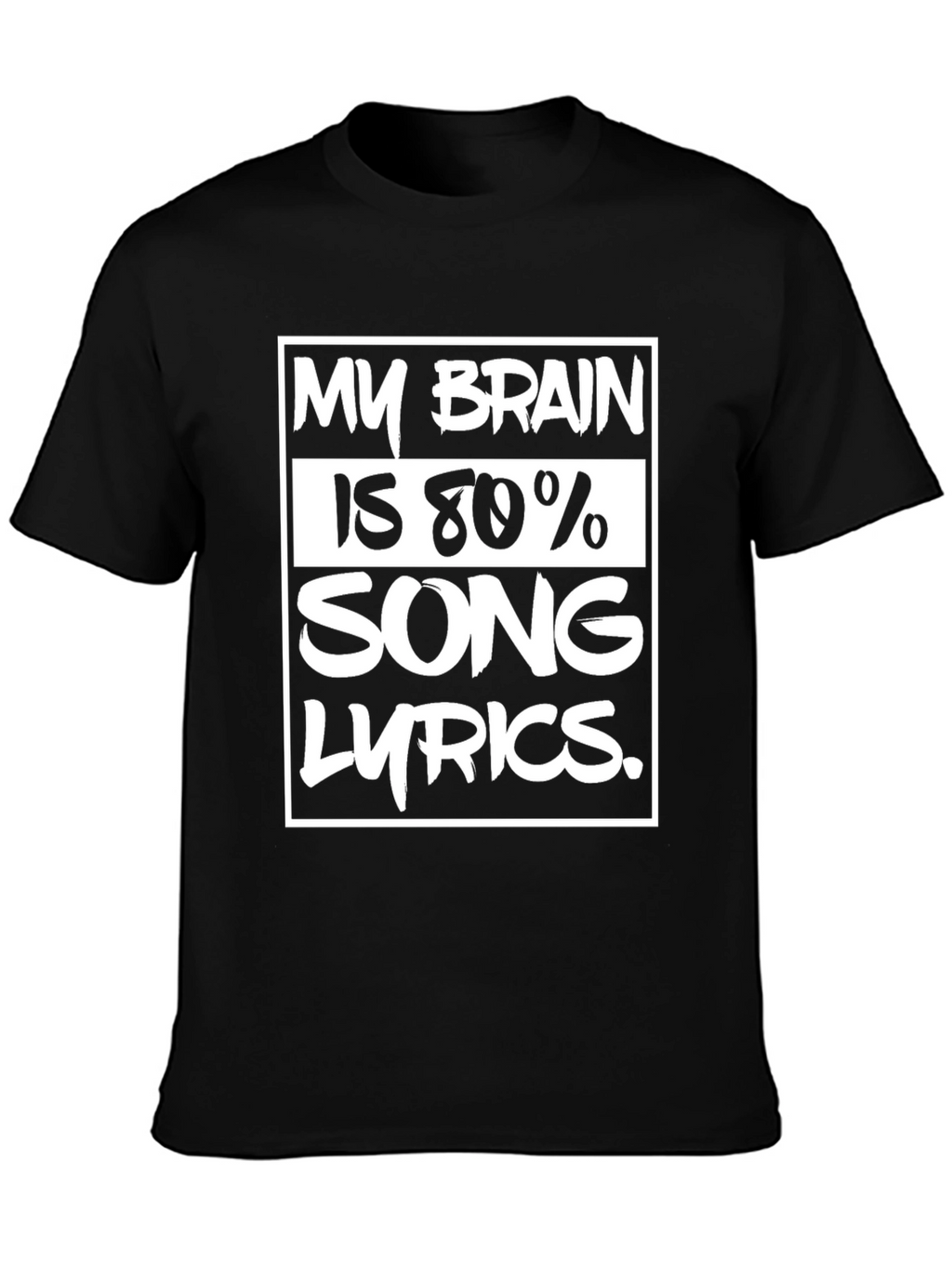 My Brain Is 80% Song Lyrics T-Shirt
