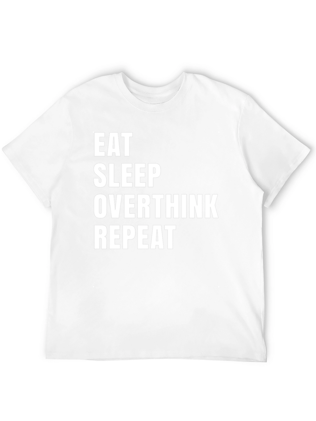 Eat Sleep Overthink Repeat T-Shirt