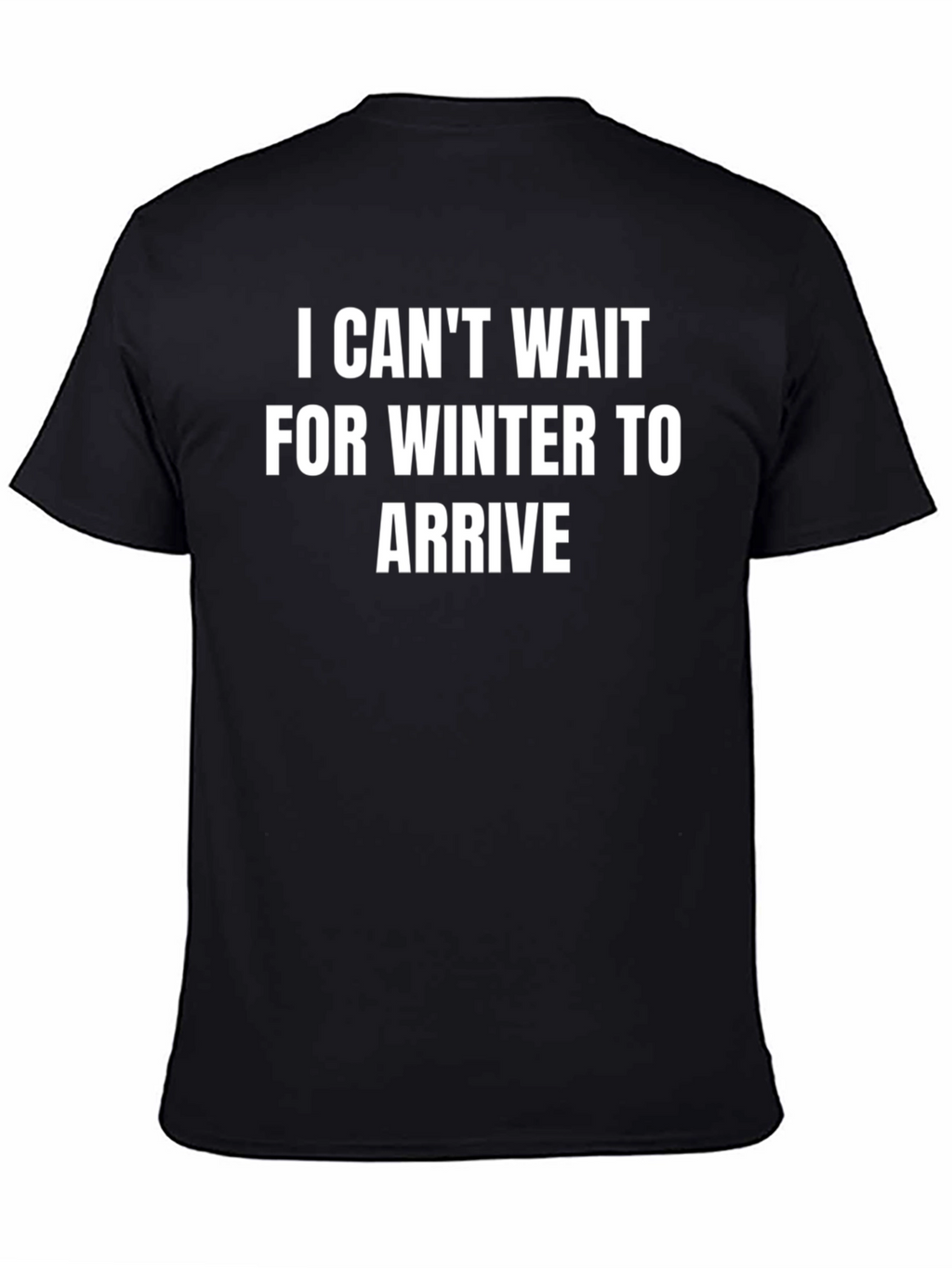 I Cant Wait for Winter T-Shirt