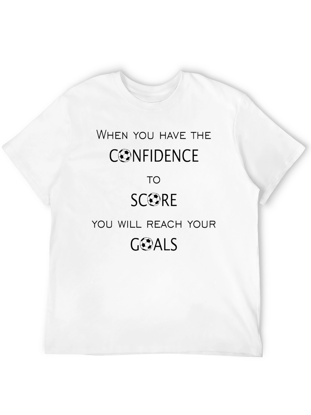 Confident Soccer Goals Black T-Shirt