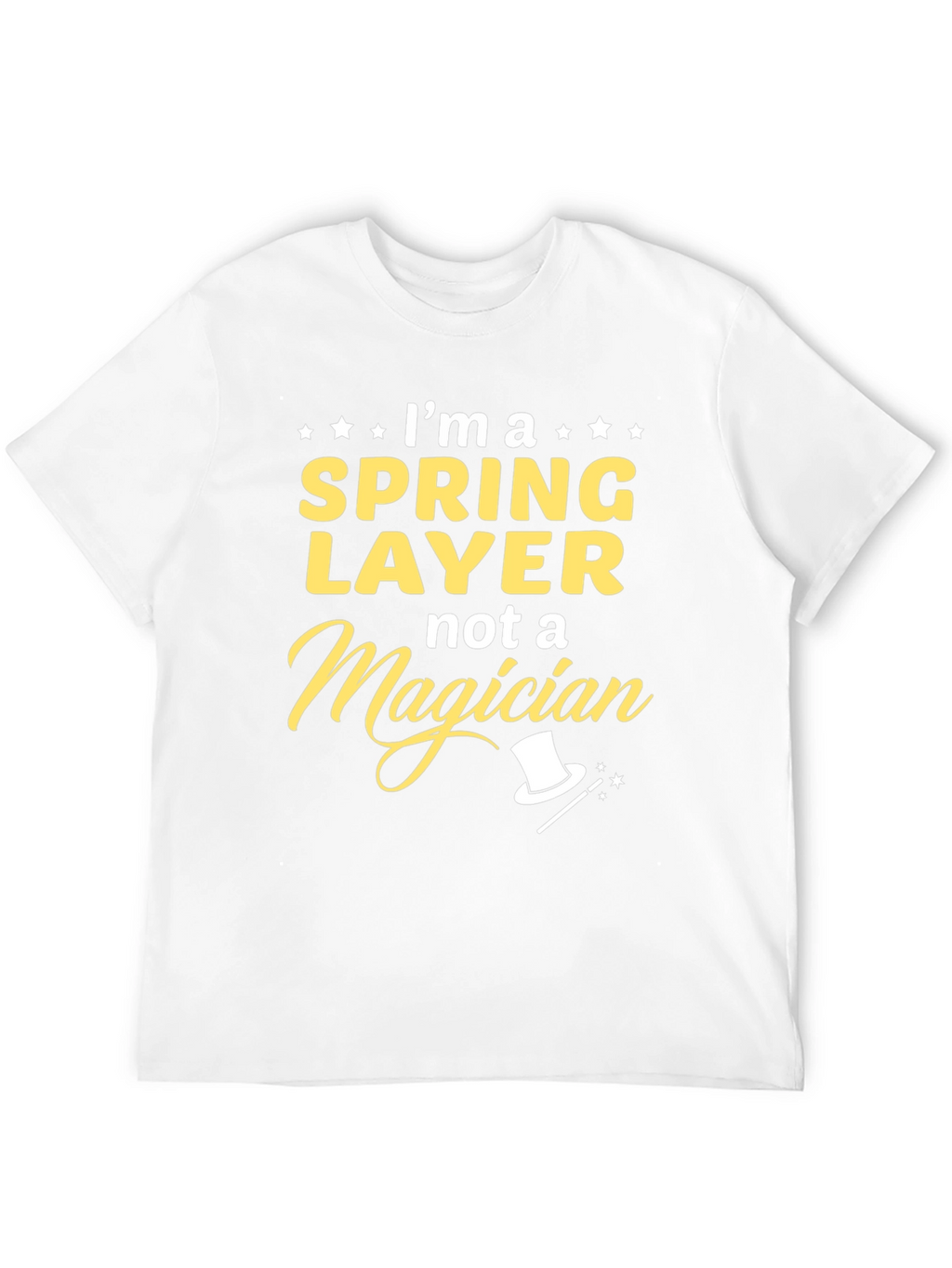 Spring Layer T-Shirt - Not a Magician Funny Tee