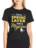 Spring Layer T-Shirt - Not a Magician Funny Tee