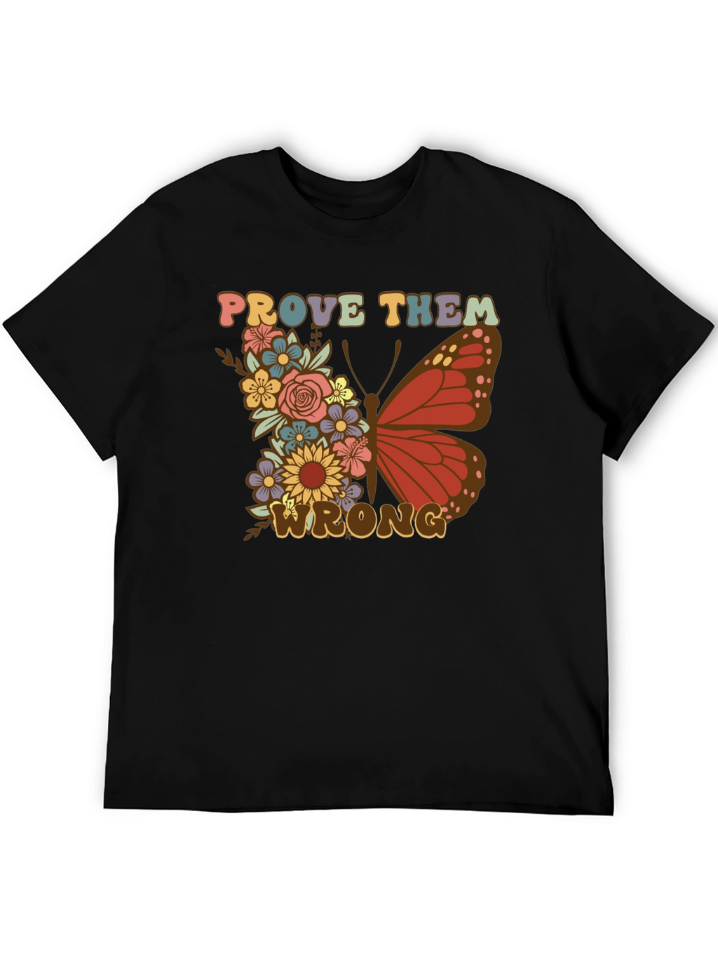 Floral Butterfly Prove Them Wrong Graphic Tee
