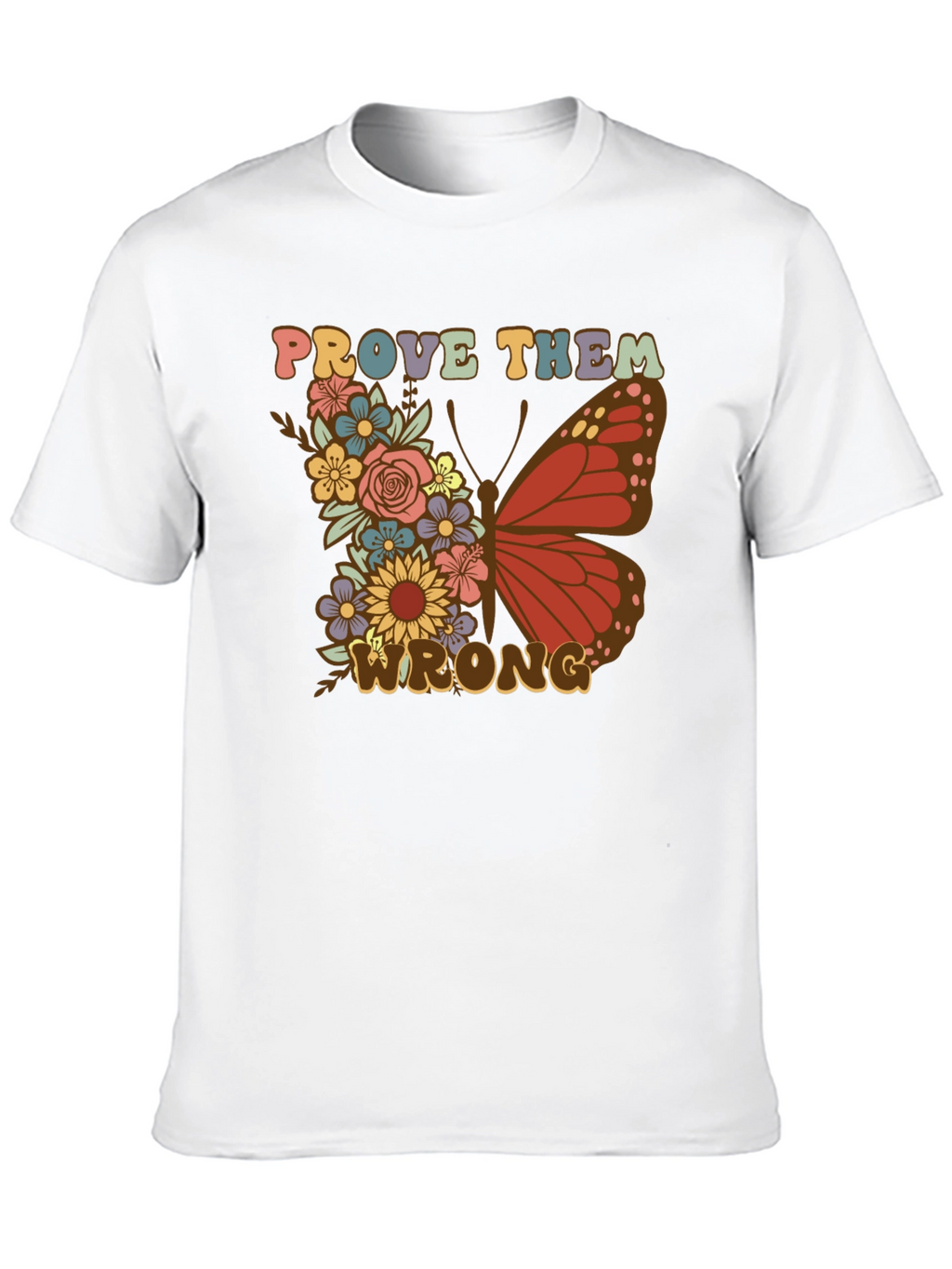 Floral Butterfly Prove Them Wrong Graphic Tee