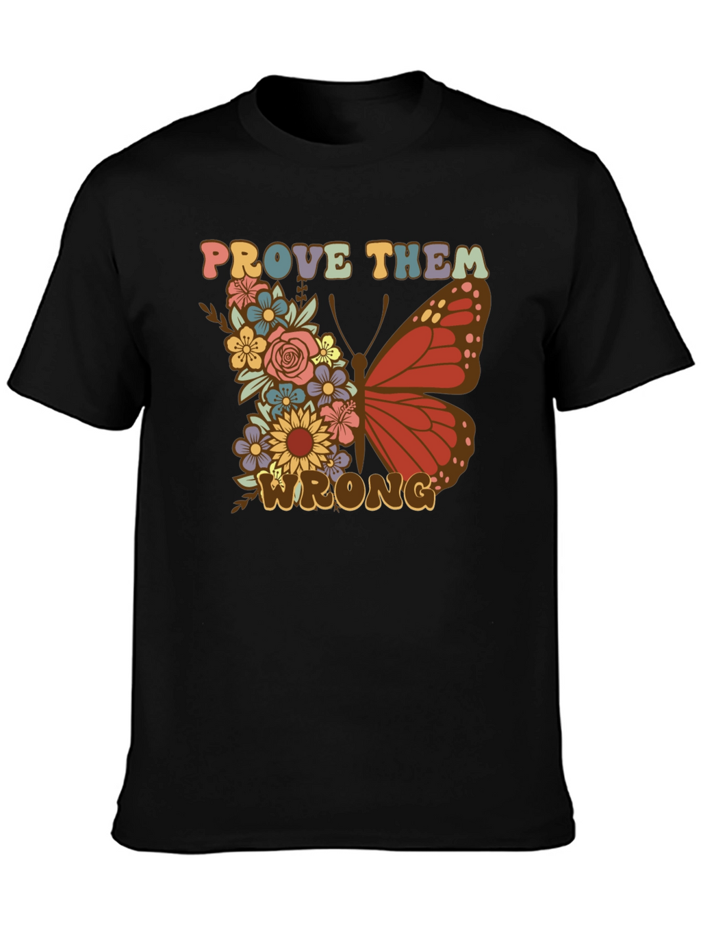 Floral Butterfly Prove Them Wrong Graphic Tee