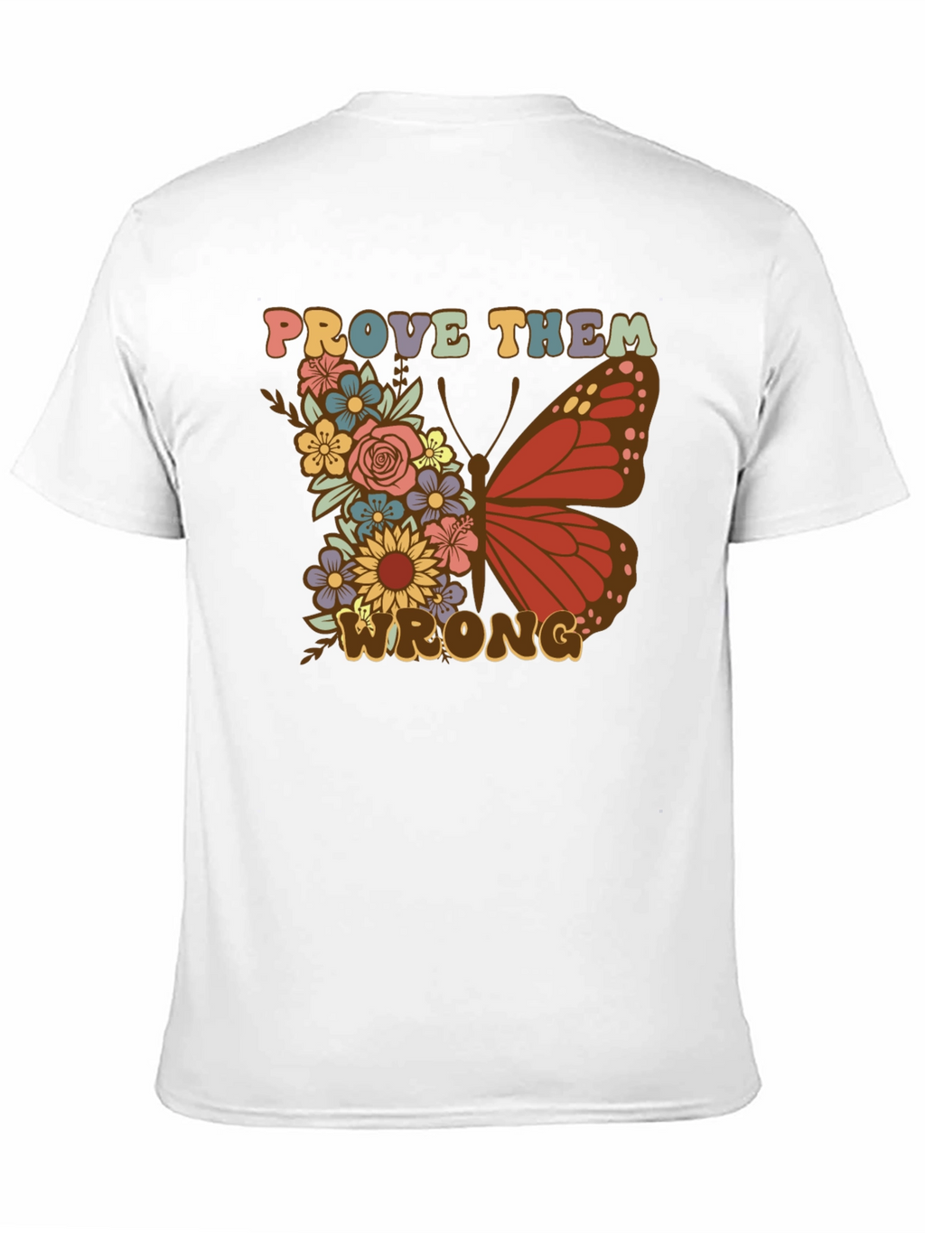 Floral Butterfly Prove Them Wrong Graphic Tee