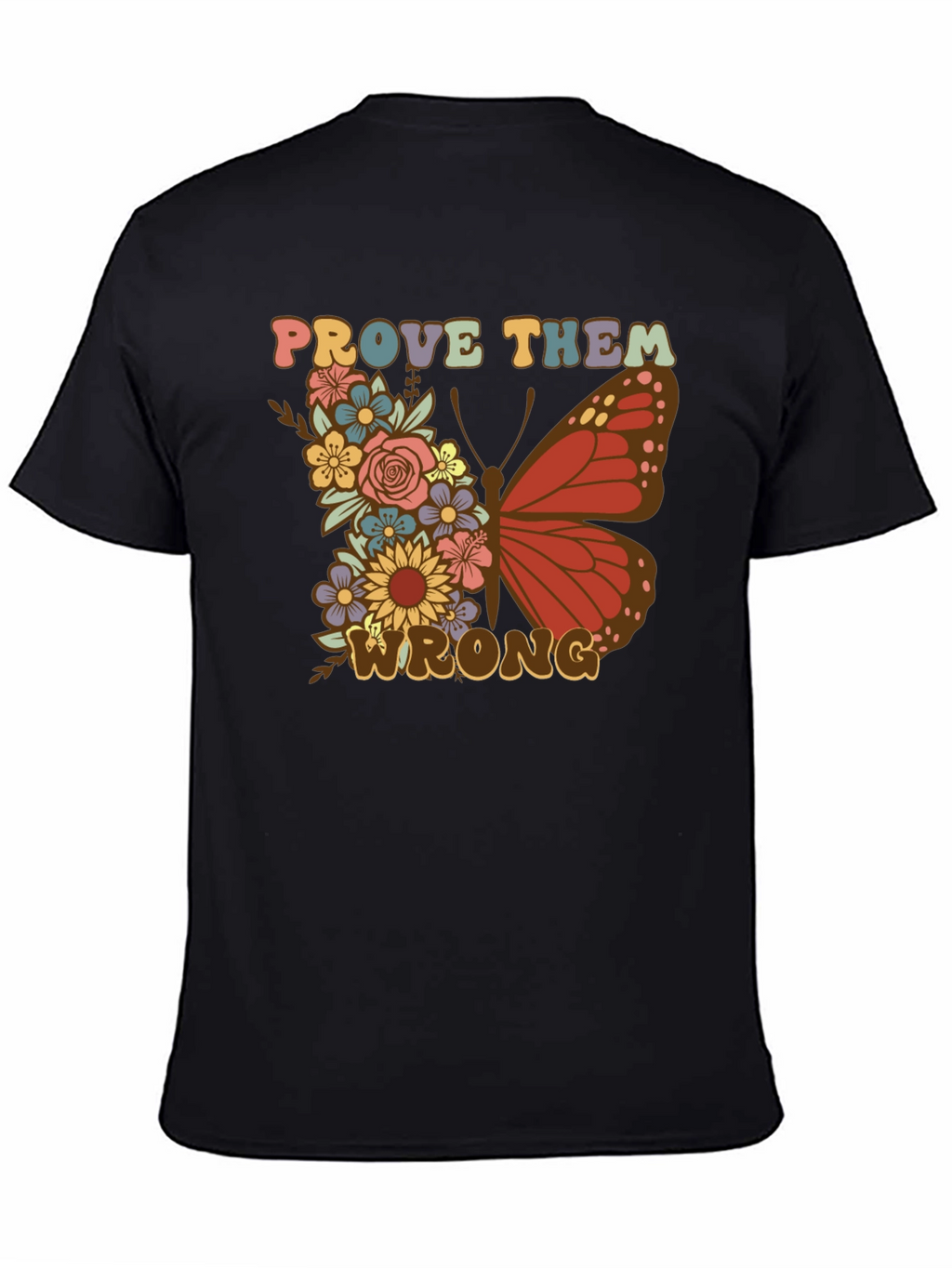 Floral Butterfly Prove Them Wrong Graphic Tee