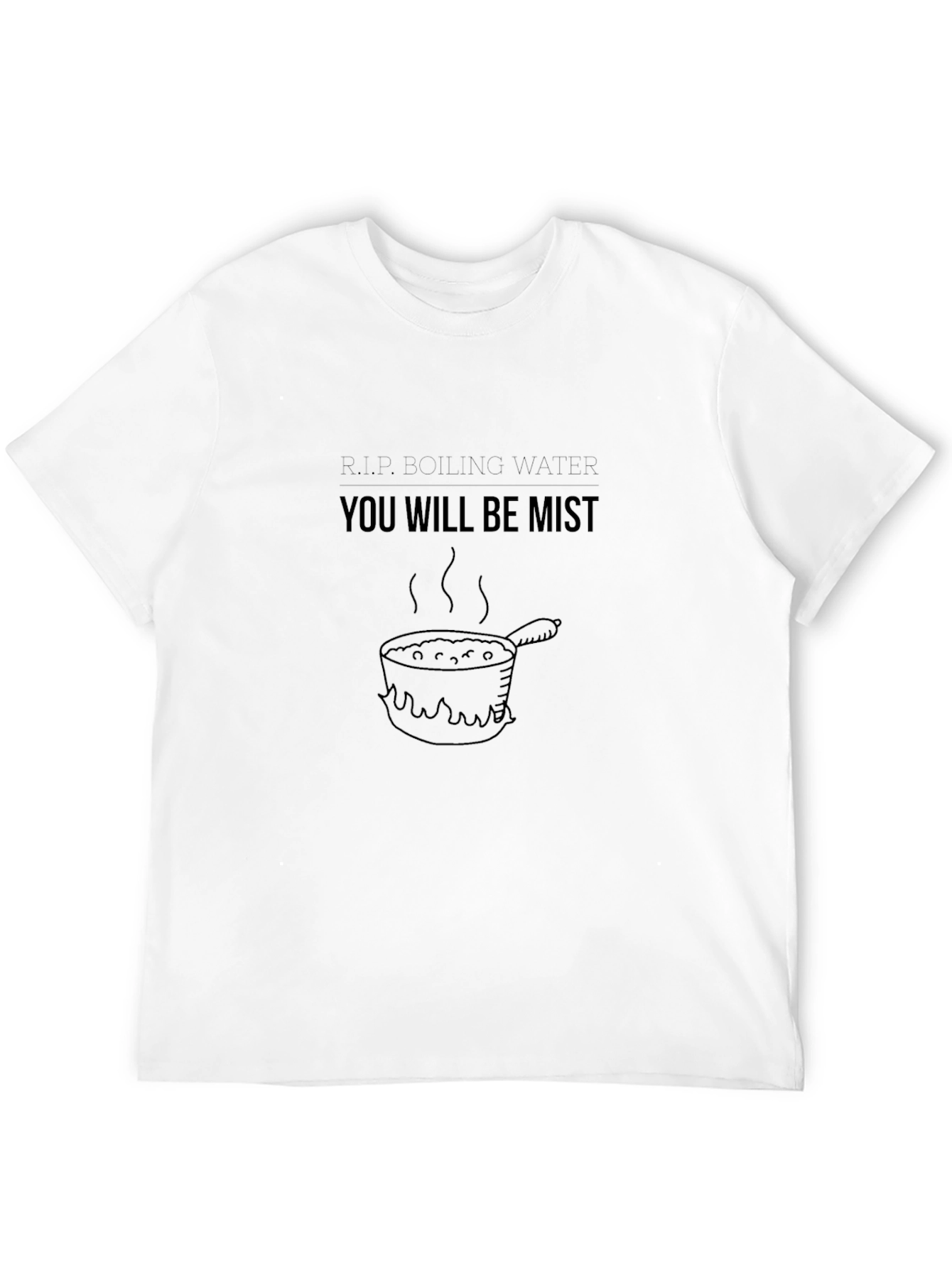Boiling Water Mist T-Shirt - Humorous Graphic Tee