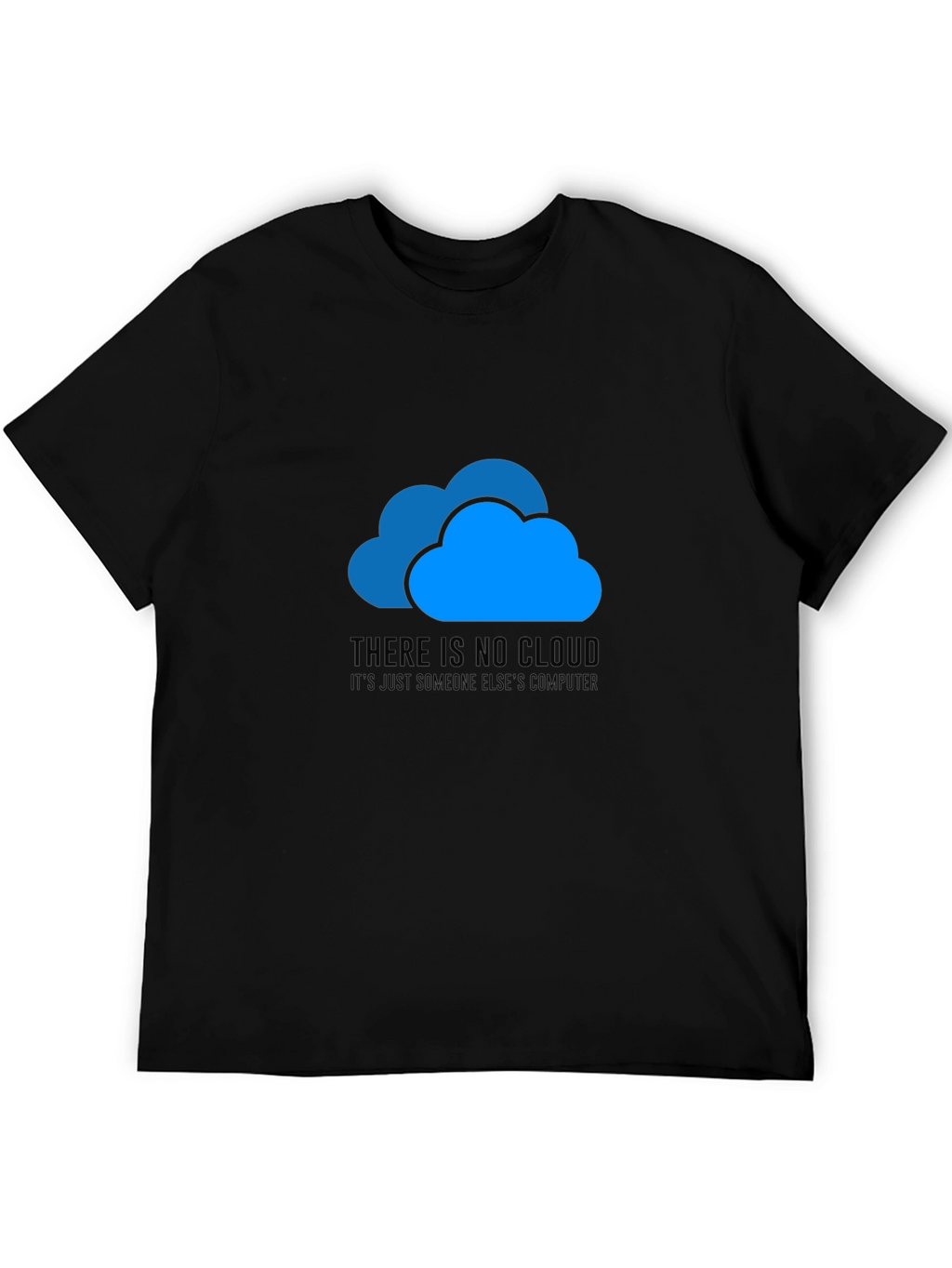 No Cloud Just Someone Elses Computer T-Shirt