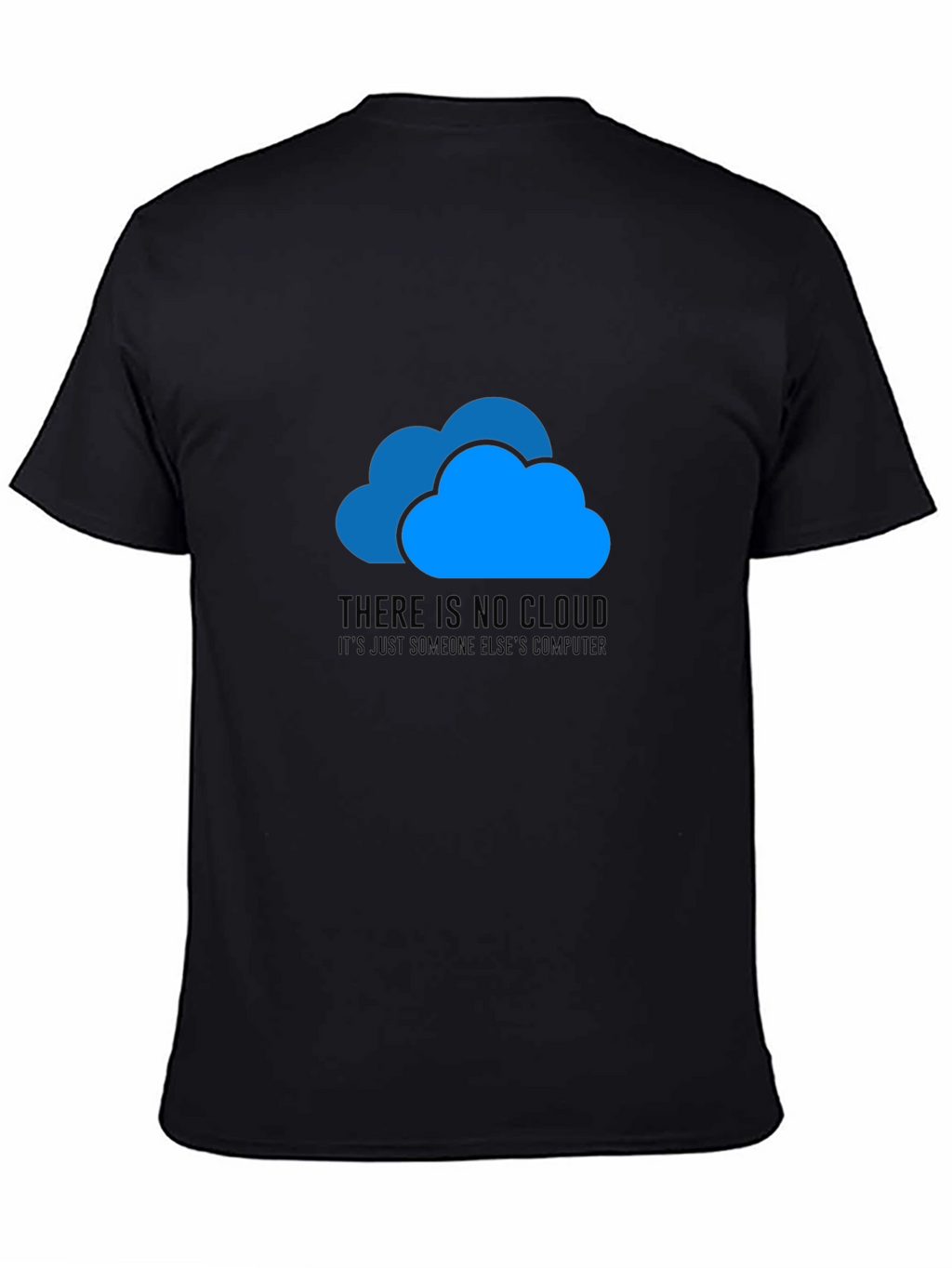 No Cloud Just Someone Elses Computer T-Shirt