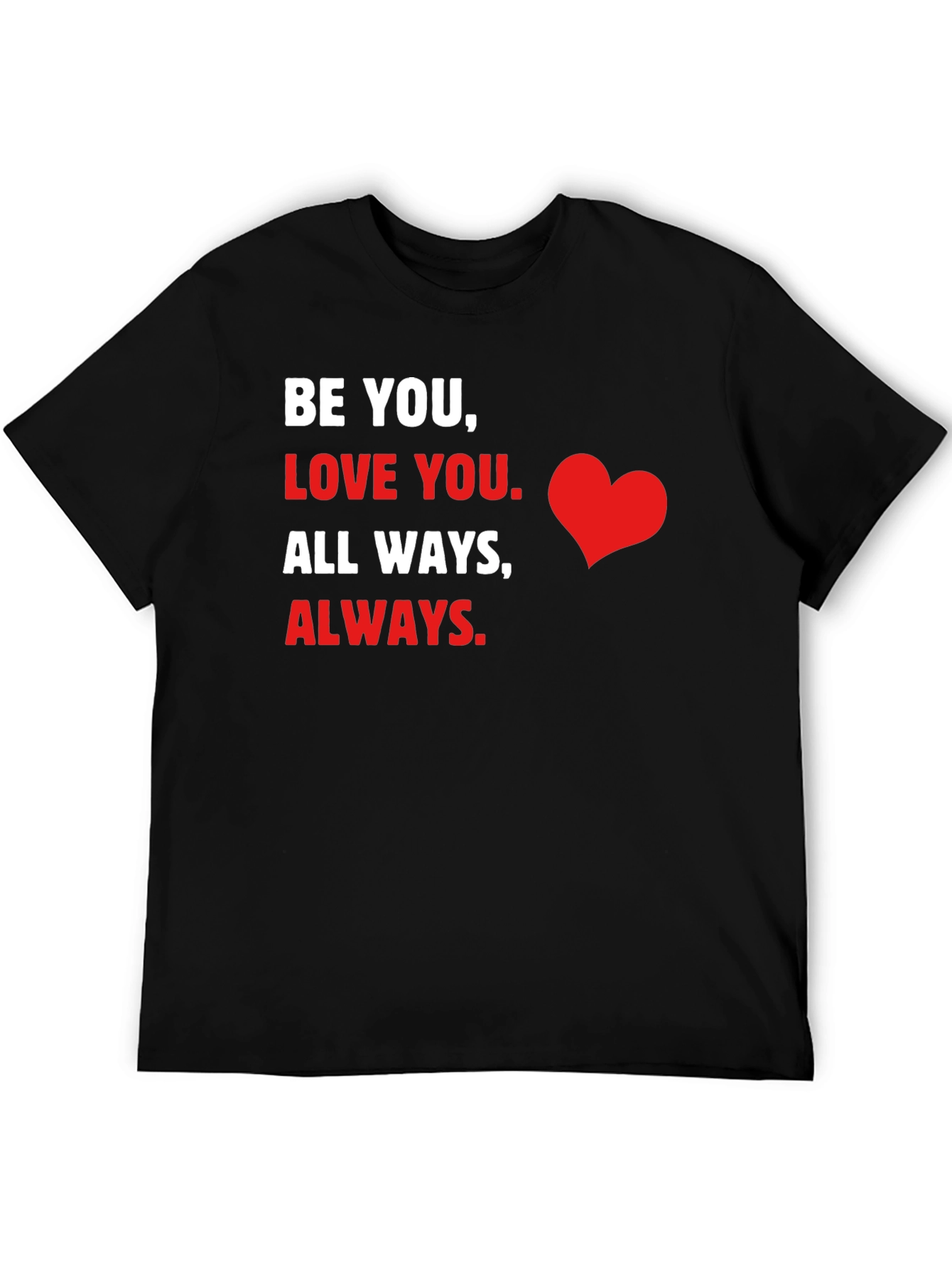 Be You Love You Graphic T-Shirt