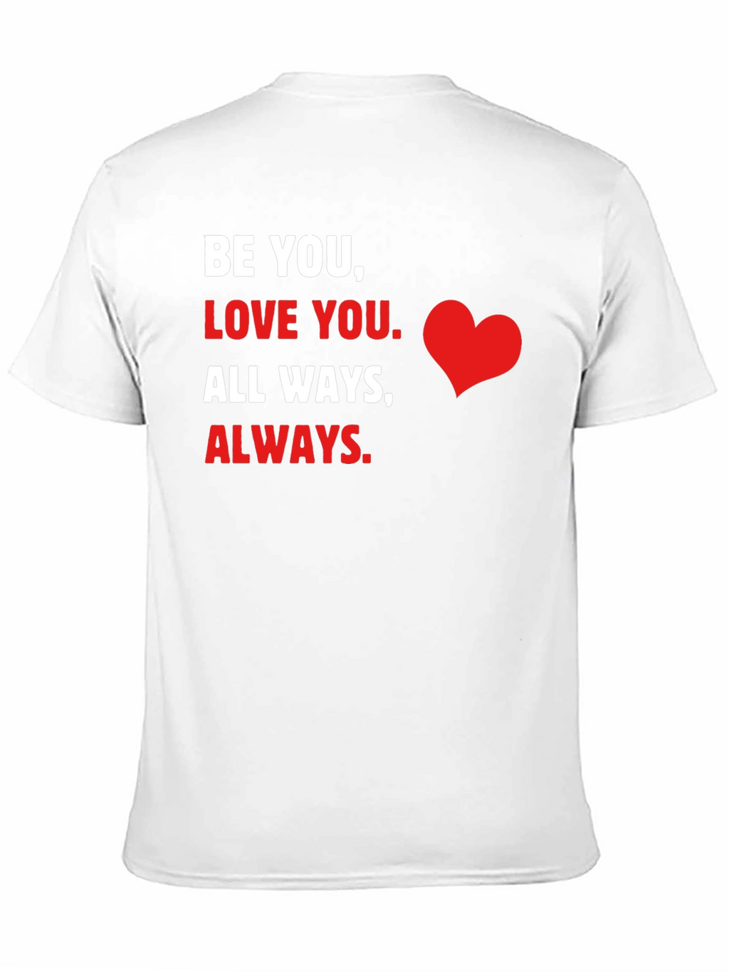 Be You Love You Graphic T-Shirt
