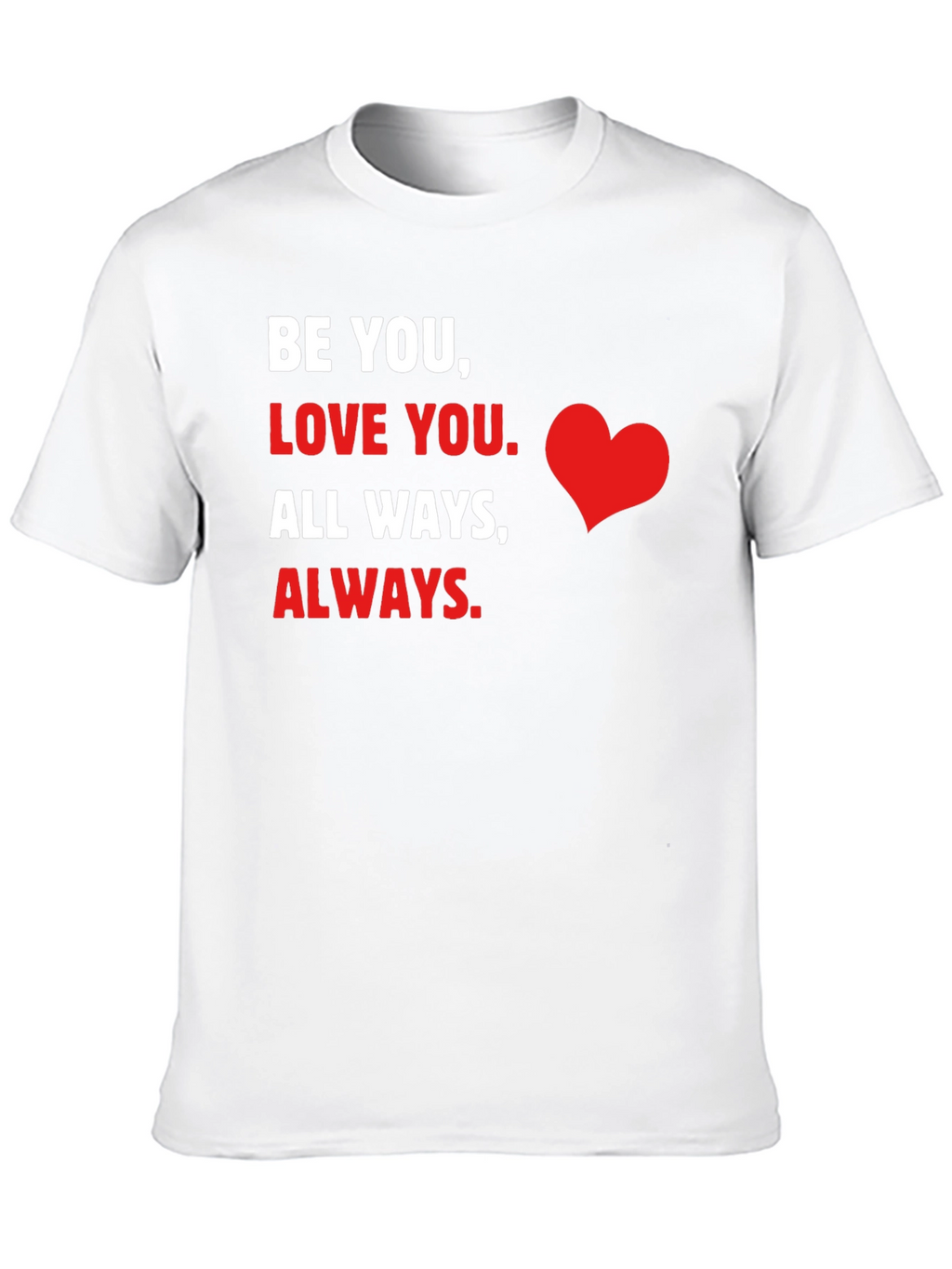 Be You Love You Graphic T-Shirt