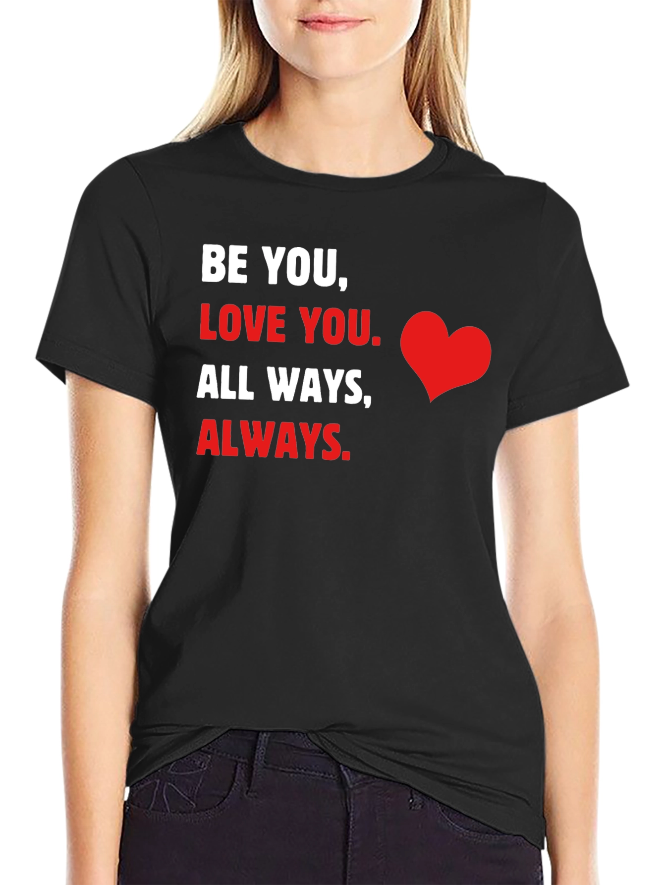 Be You Love You Graphic T-Shirt