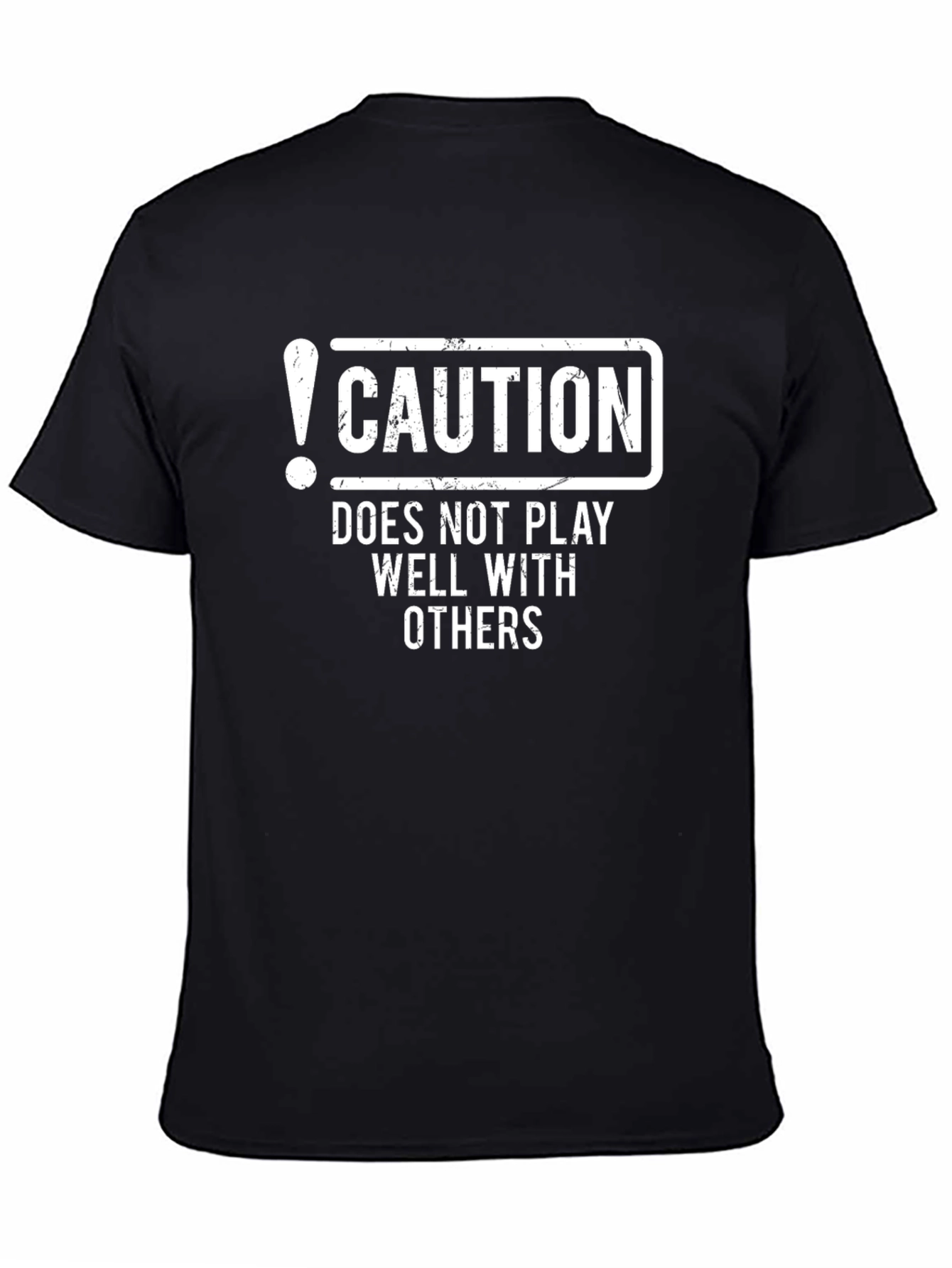 Caution: Does Not Play Well With Others - Funny Graphic T-Shirt