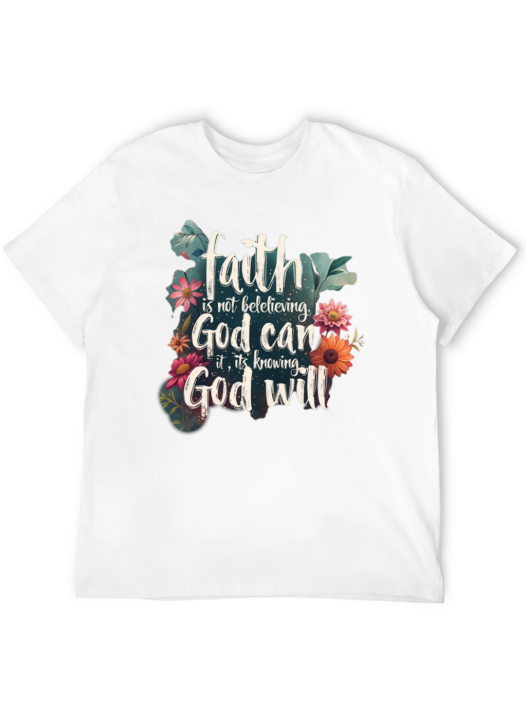 Faith God Will T-Shirt