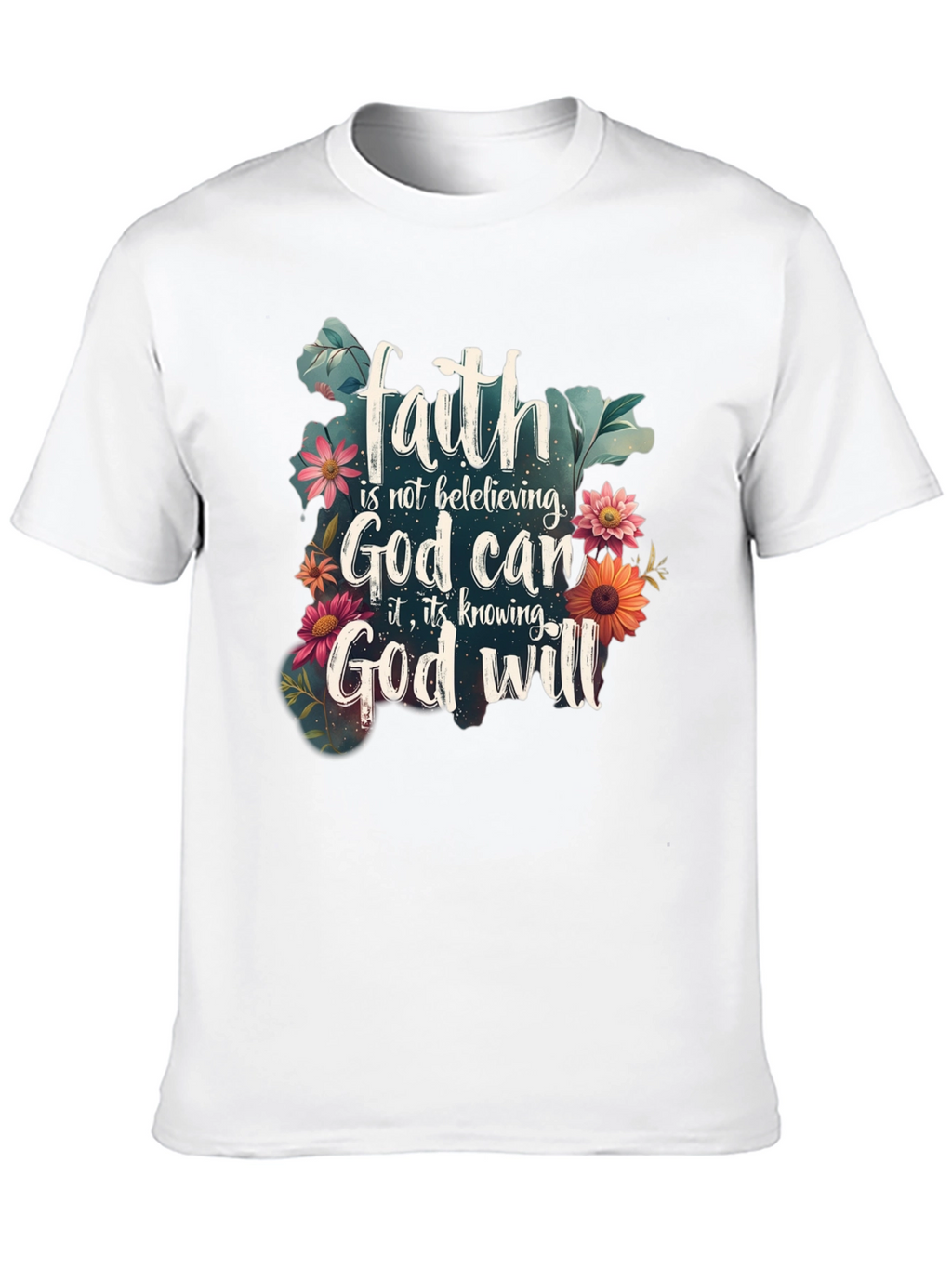 Faith God Will T-Shirt