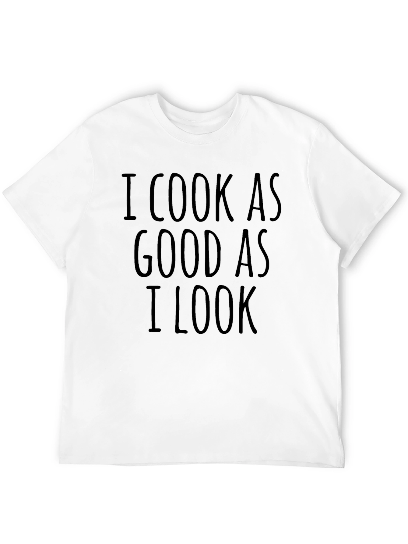 I Cook As Good As I Look Novelty T-Shirt