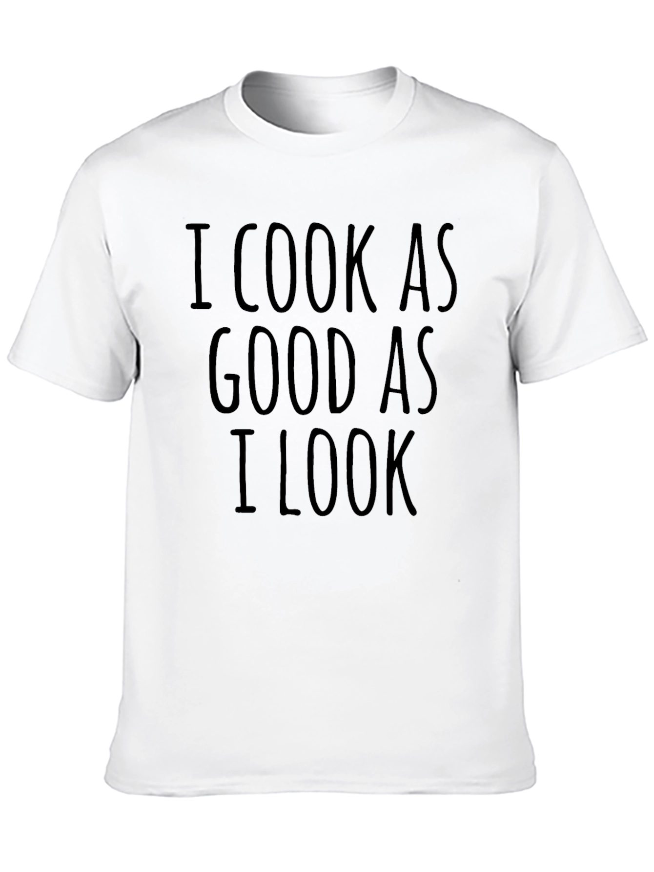 I Cook As Good As I Look Novelty T-Shirt