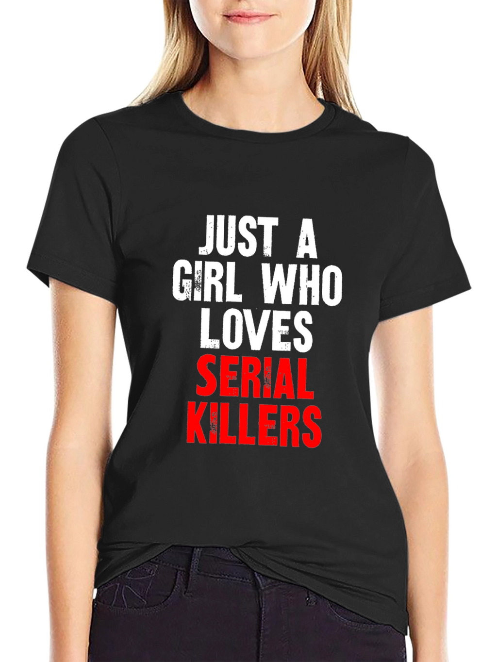 Just A Girl Who Loves Serial Killers T-Shirt