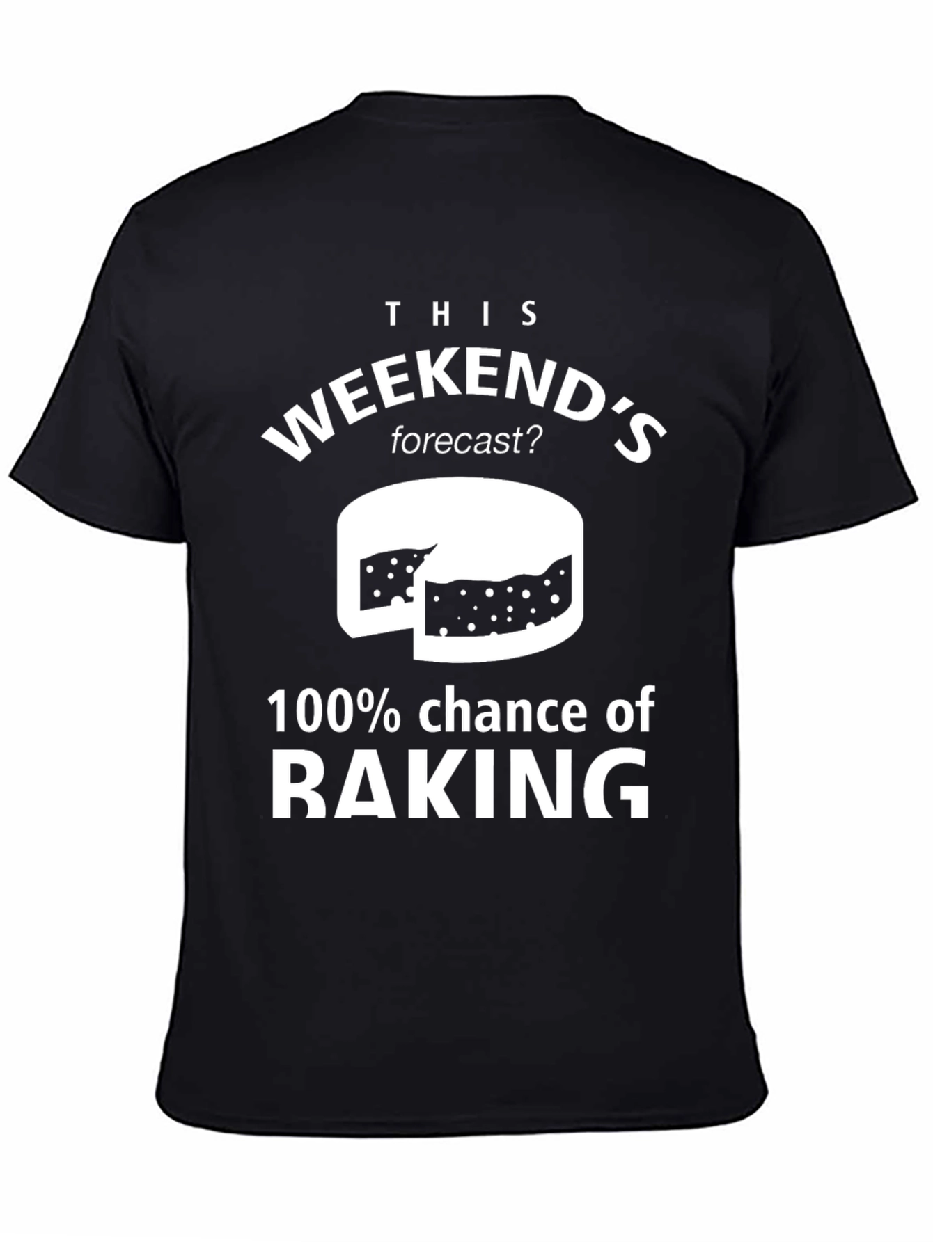 Weekend Baking Forecast T-Shirt