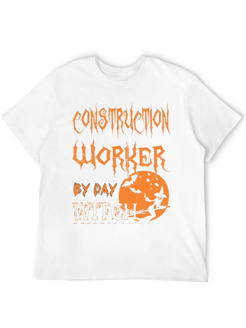 Construction Worker By Day Witch T-Shirt
