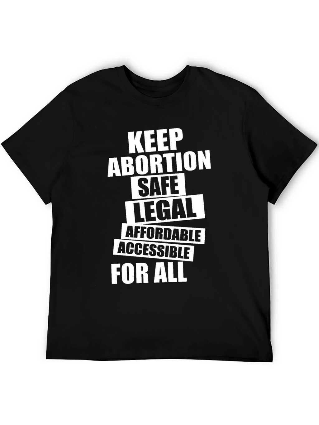 Keep Abortion Safe Legal Affordable Accessible T-Shirt
