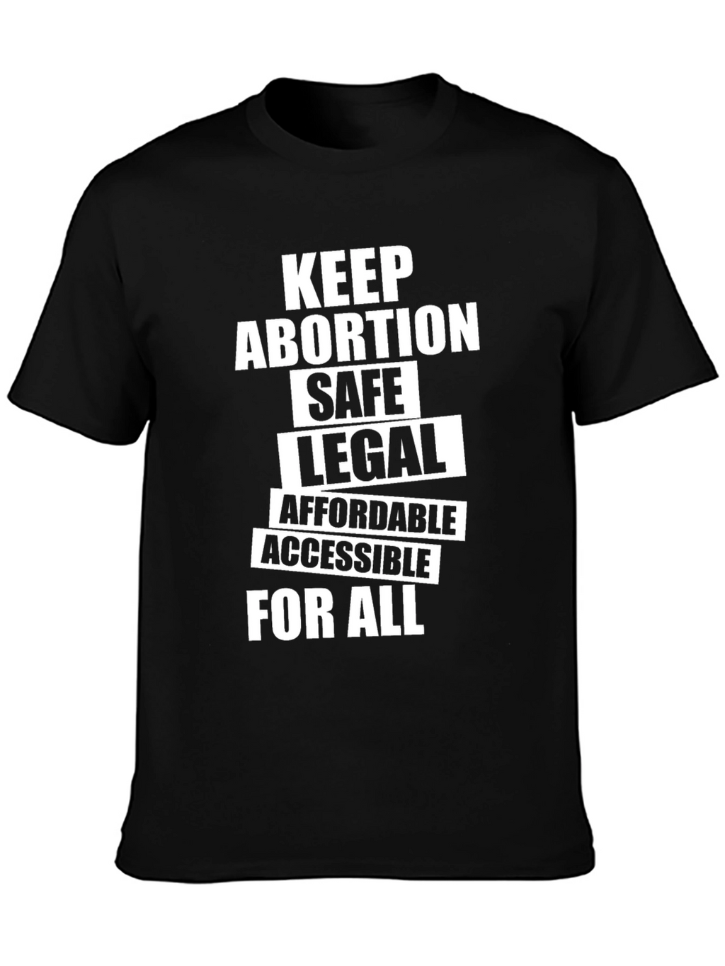 Keep Abortion Safe Legal Affordable Accessible T-Shirt
