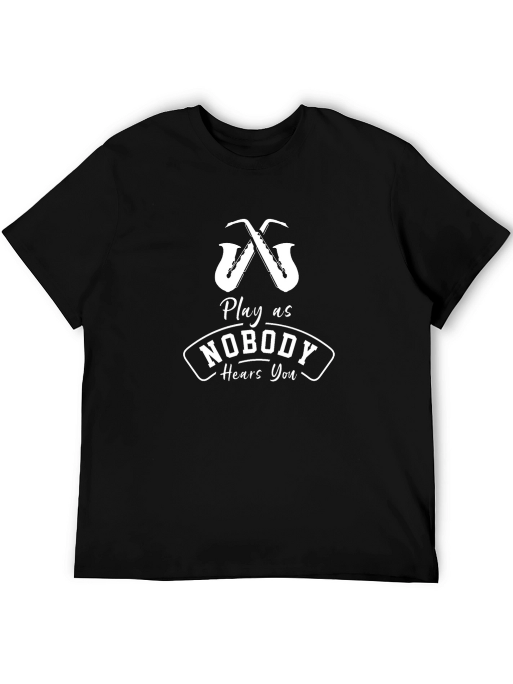 Play as Nobody Hears You Graphic T-Shirt