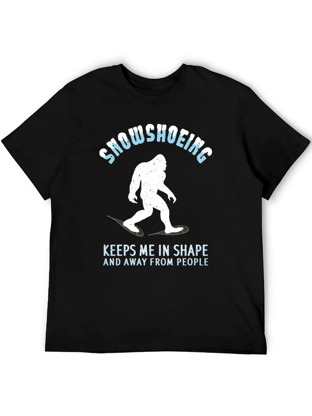 Snowshoeing Bigfoot Graphic Tee - Keeps Me in Shape