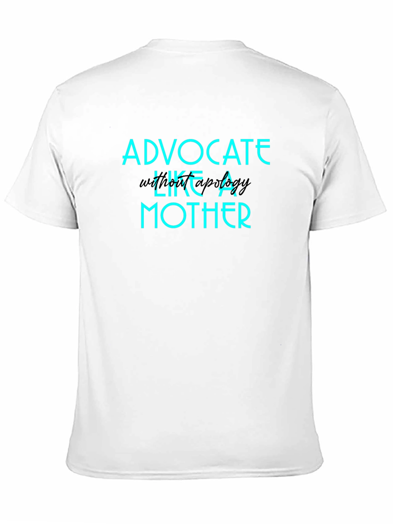 Advocate Like A Mother Graphic T-Shirt