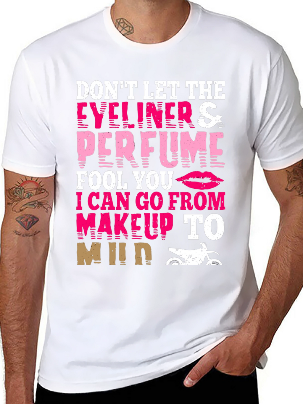 Dont Let Eyeliner & Perfume Fool You T-Shirt