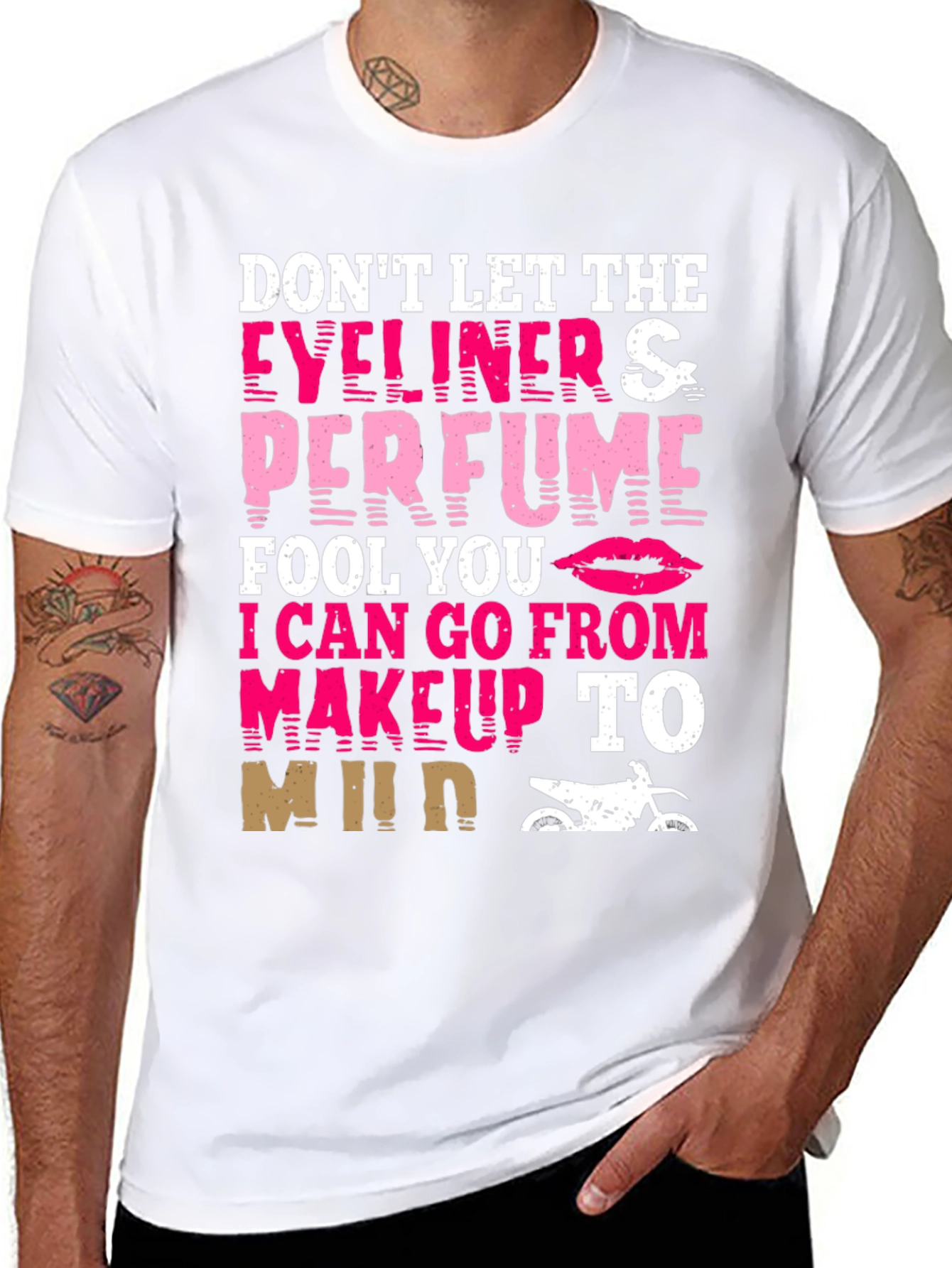 Dont Let Eyeliner & Perfume Fool You T-Shirt