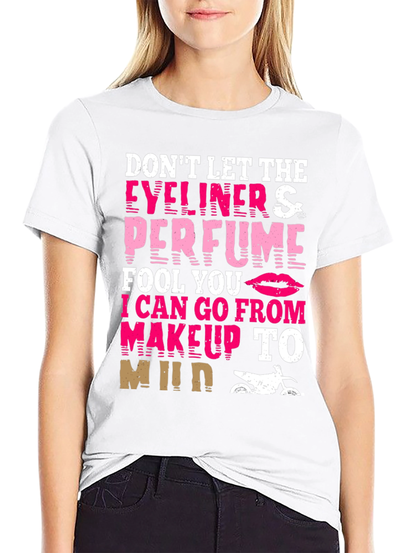 Dont Let Eyeliner & Perfume Fool You T-Shirt