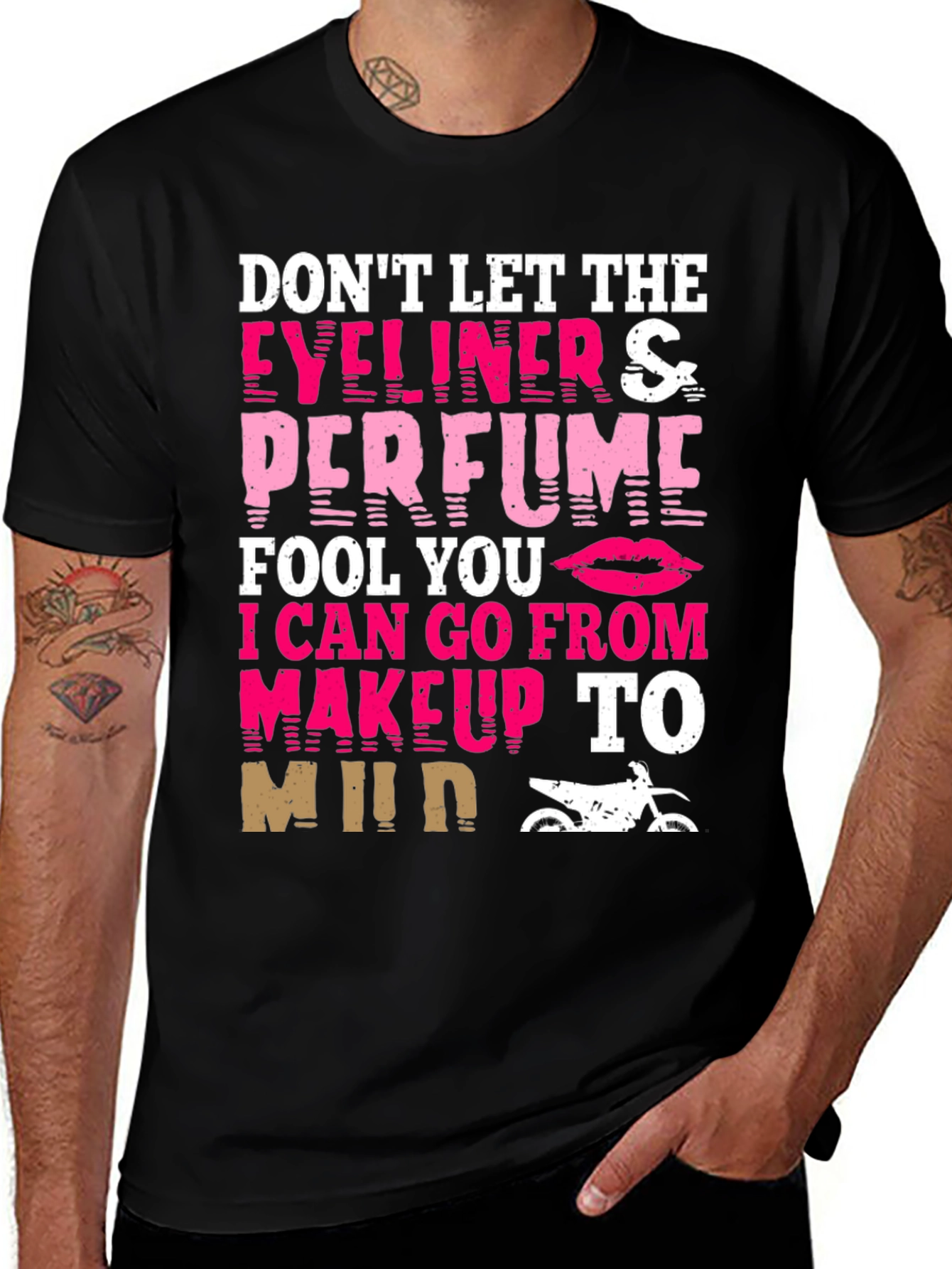 Dont Let Eyeliner & Perfume Fool You T-Shirt
