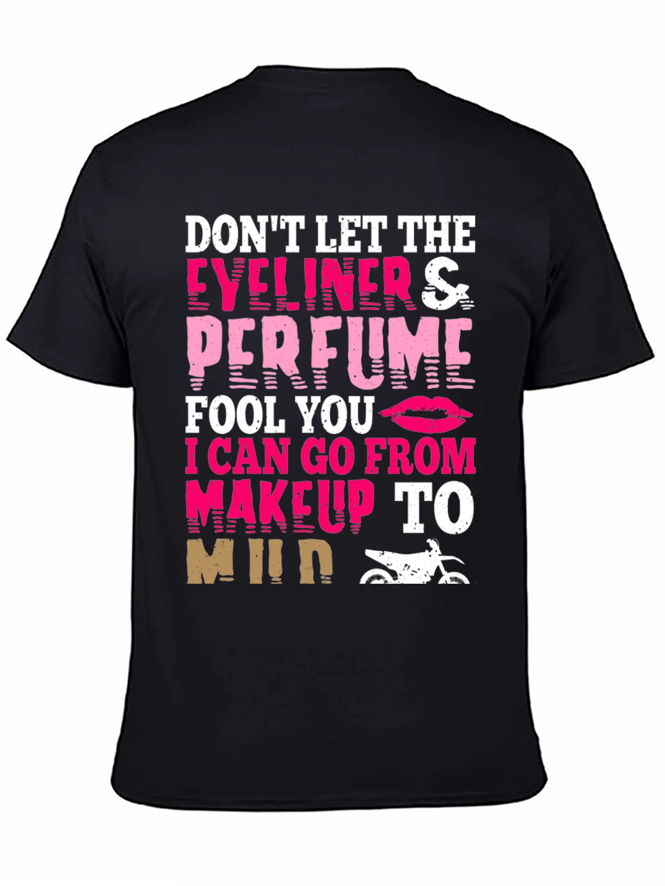 Dont Let Eyeliner & Perfume Fool You T-Shirt