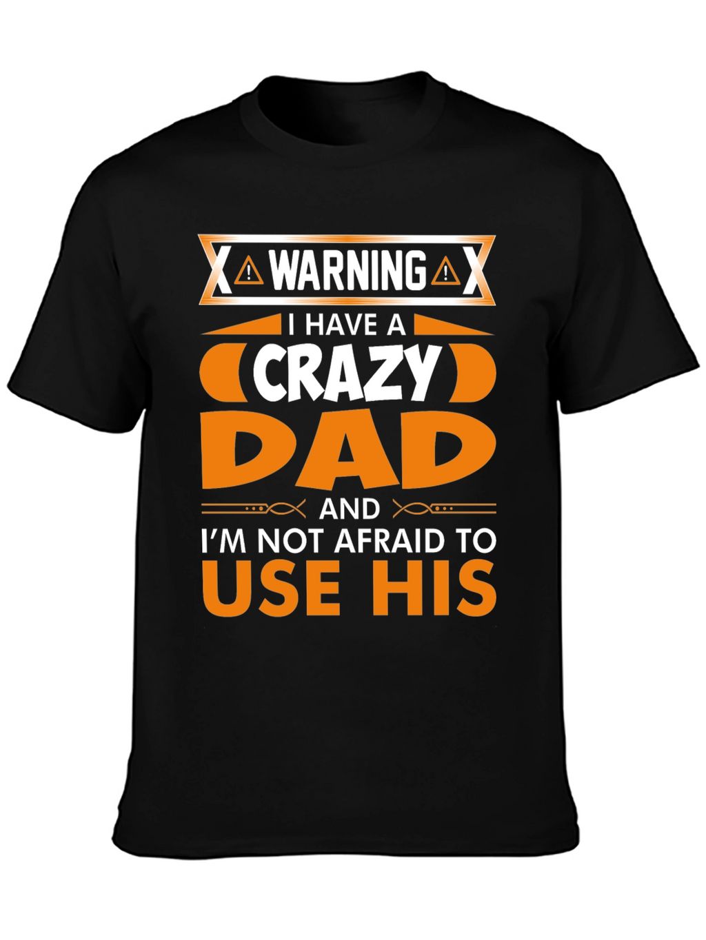 Warning Crazy Dad Graphic T-Shirt