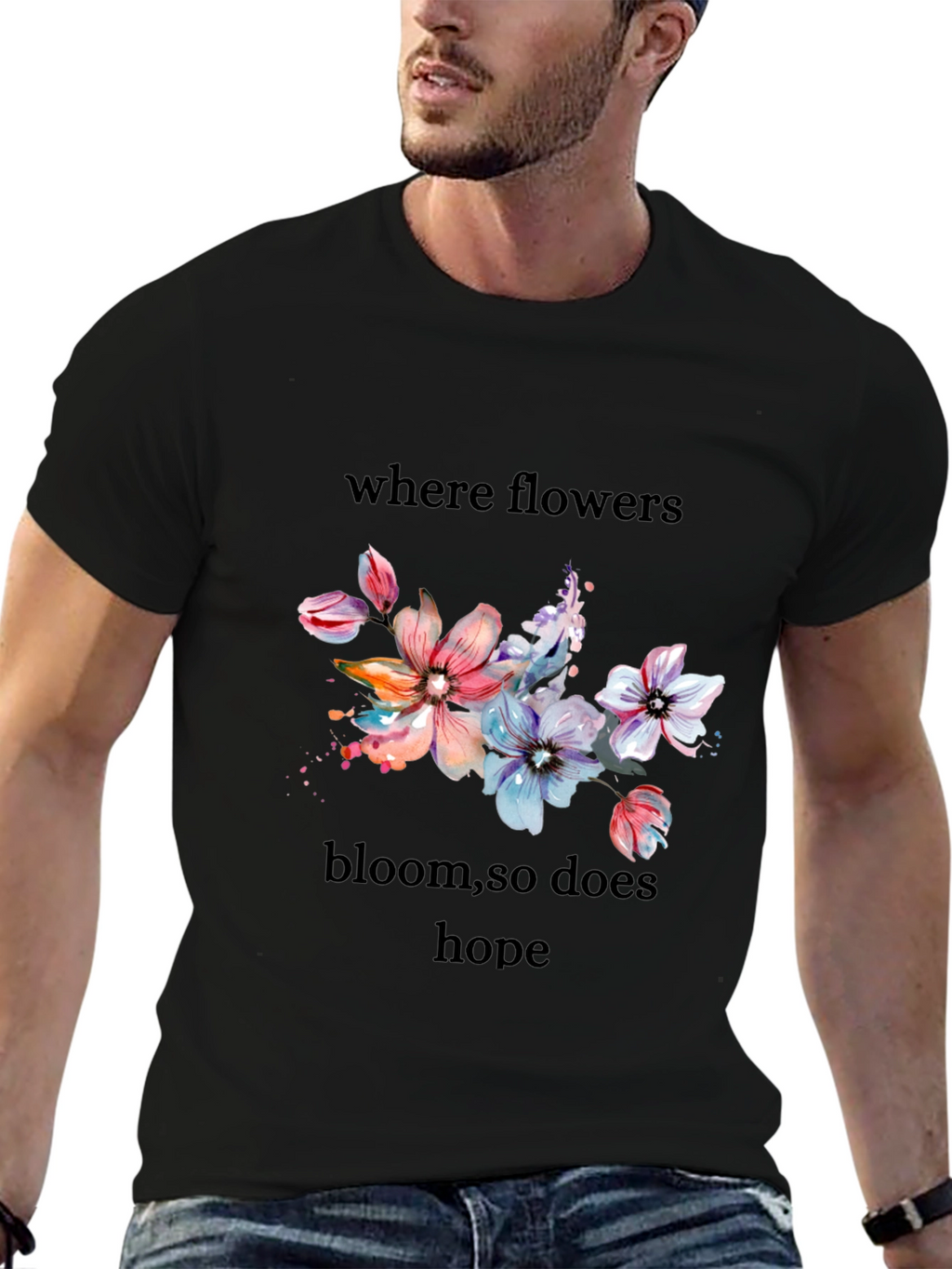 Floral Hope T-Shirt - Where Flowers Bloom