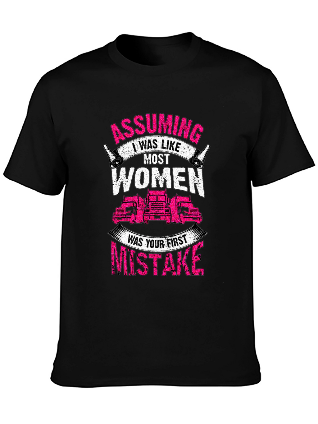 Trucker Woman Graphic Tee - Assuming First Mistake