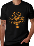 Coffee Makes Everything Better Black T-Shirt