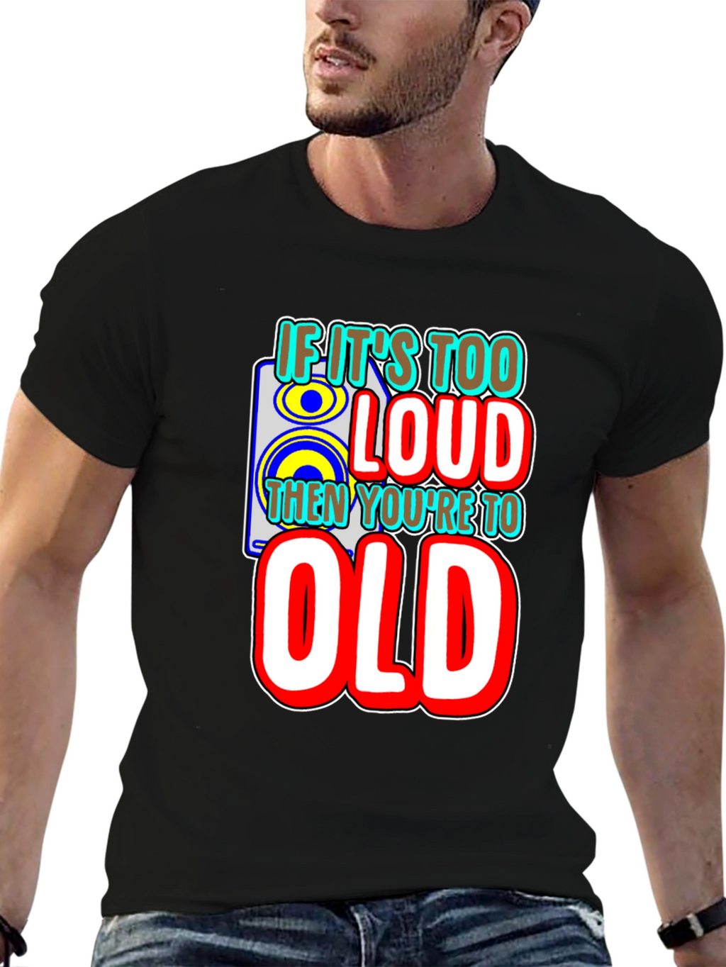 If Its Too Loud T-Shirt