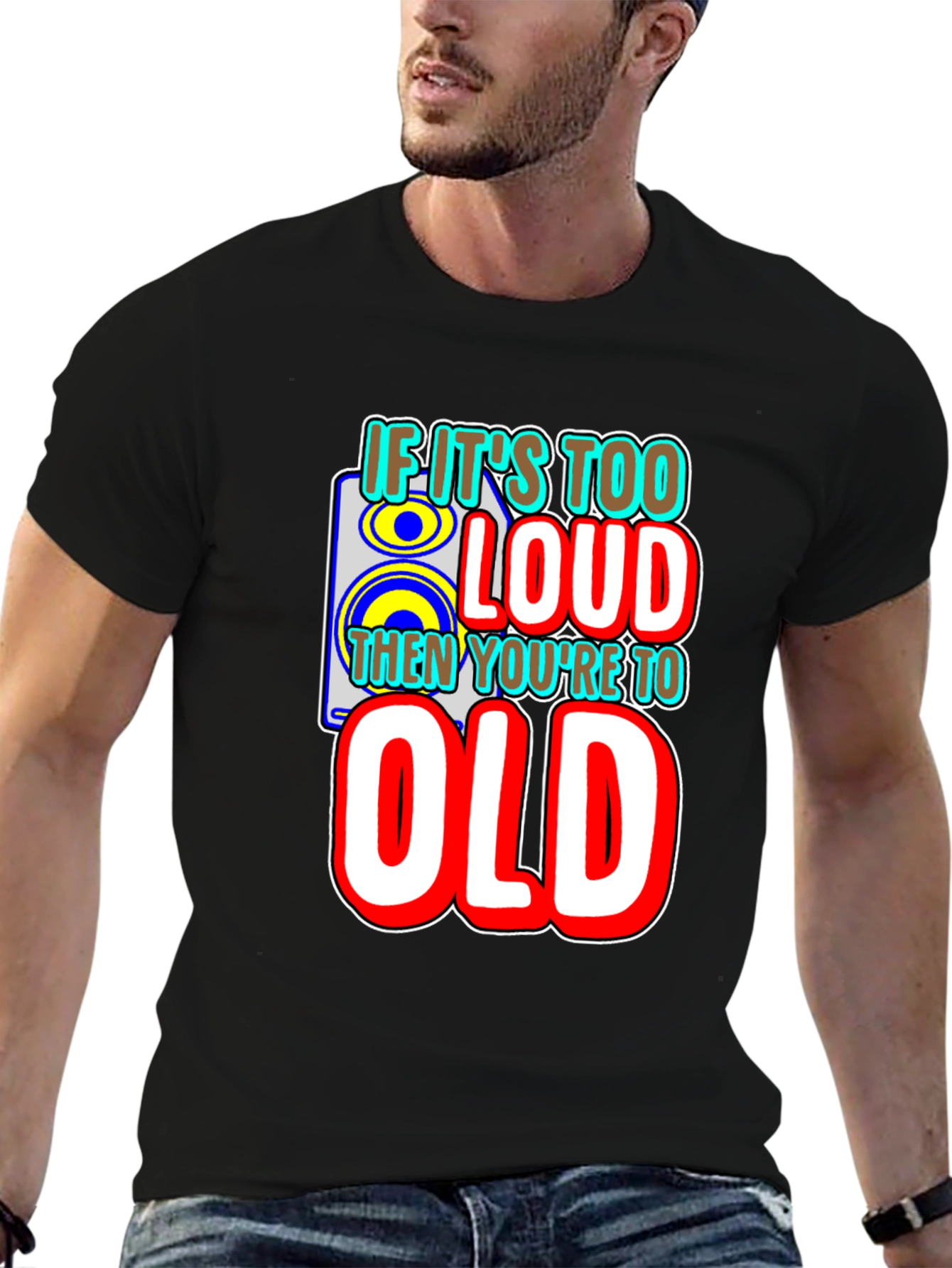 If Its Too Loud T-Shirt