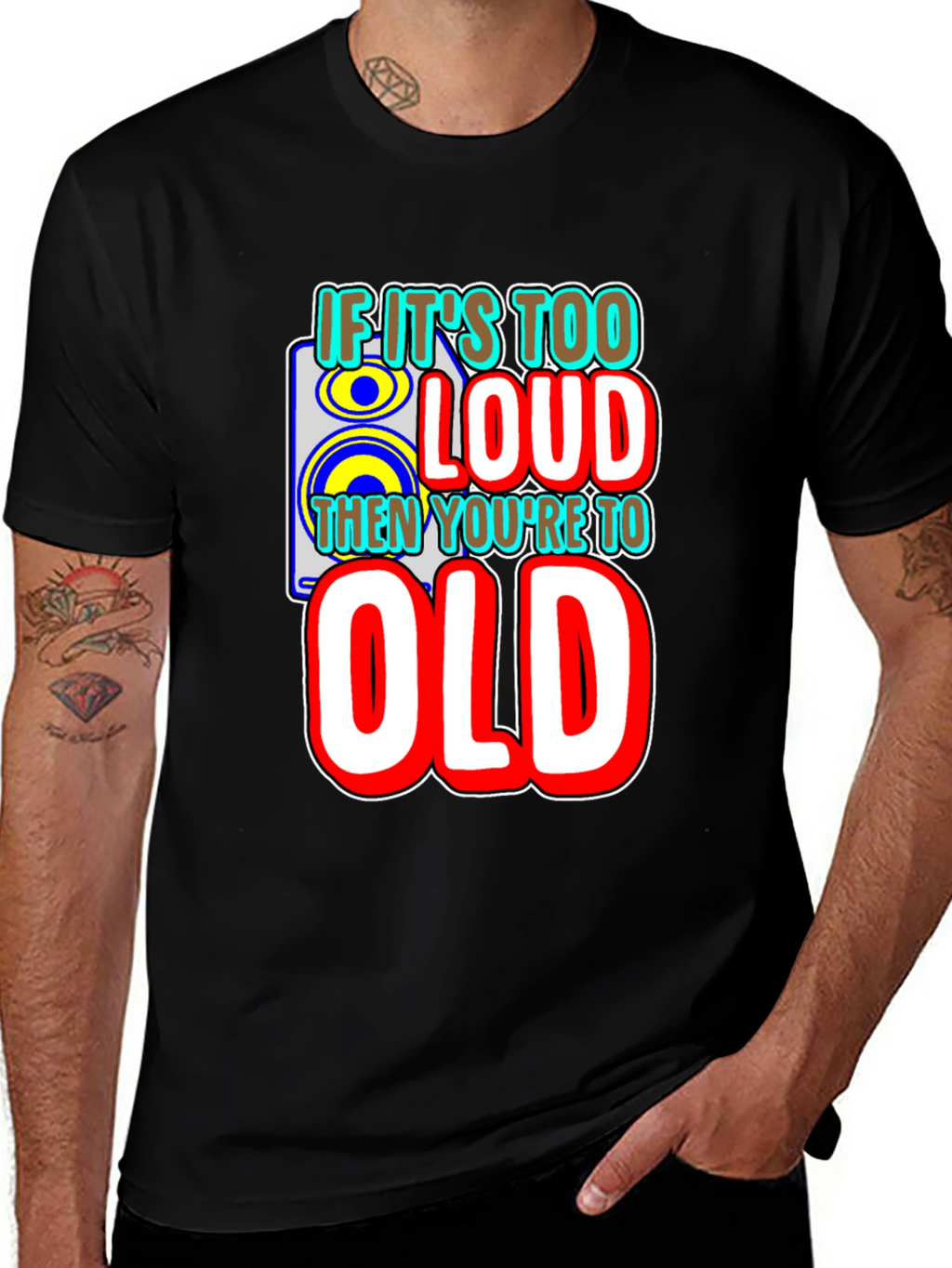 If Its Too Loud T-Shirt