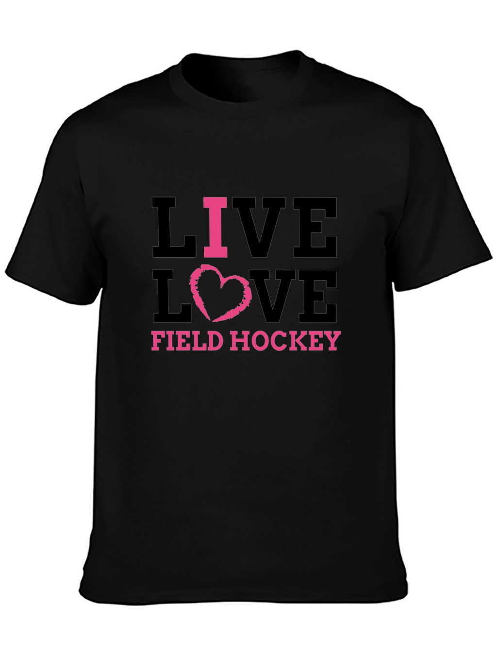 Live Love Field Hockey Graphic T-Shirt
